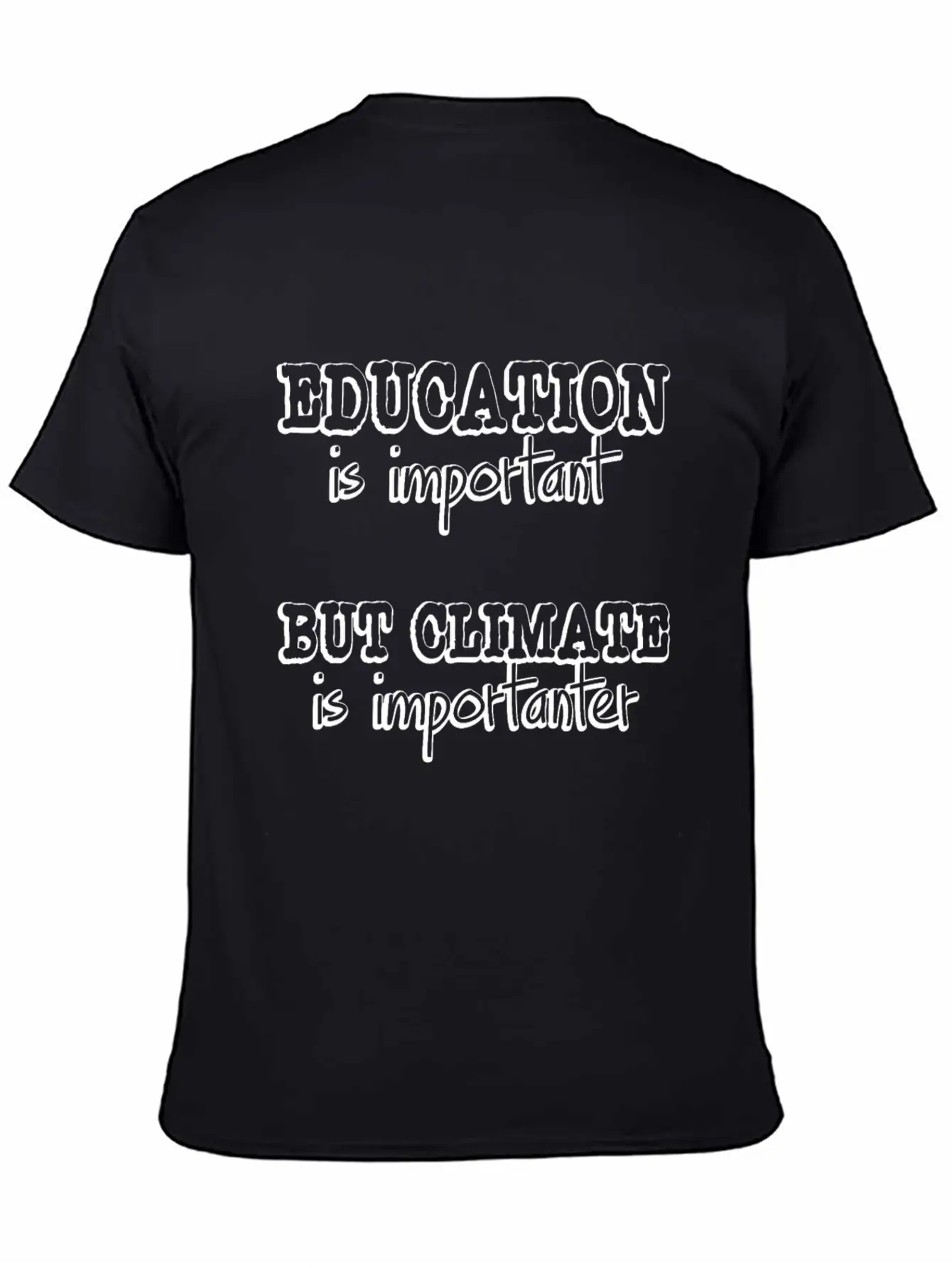 Climate Protection Quote | Change Students Protest Stylish Everyday T-Shirt – Unisex Basic Cotton Tee