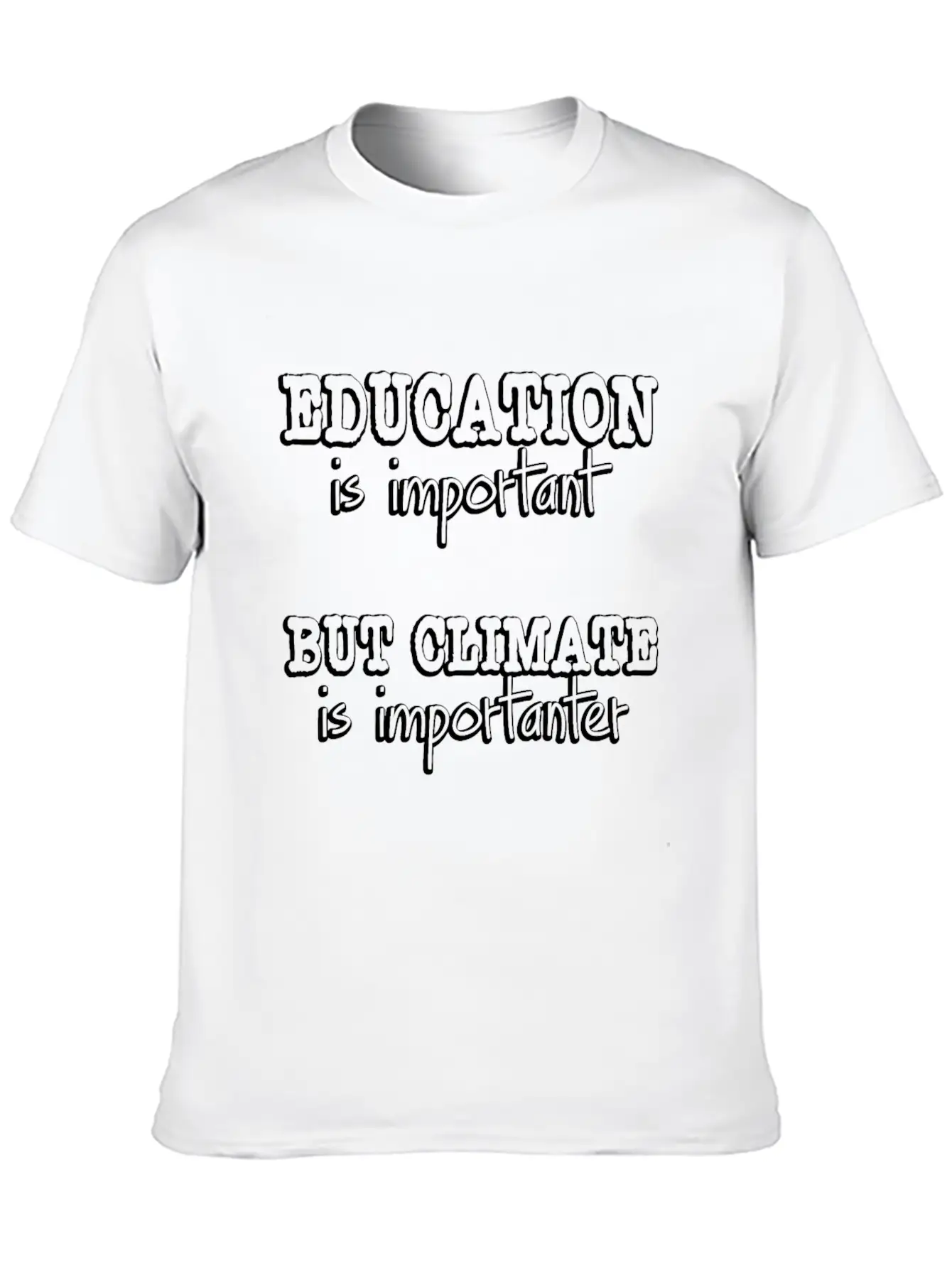 Climate Protection Quote | Change Students Protest Stylish Everyday T-Shirt – Unisex Basic Cotton Tee