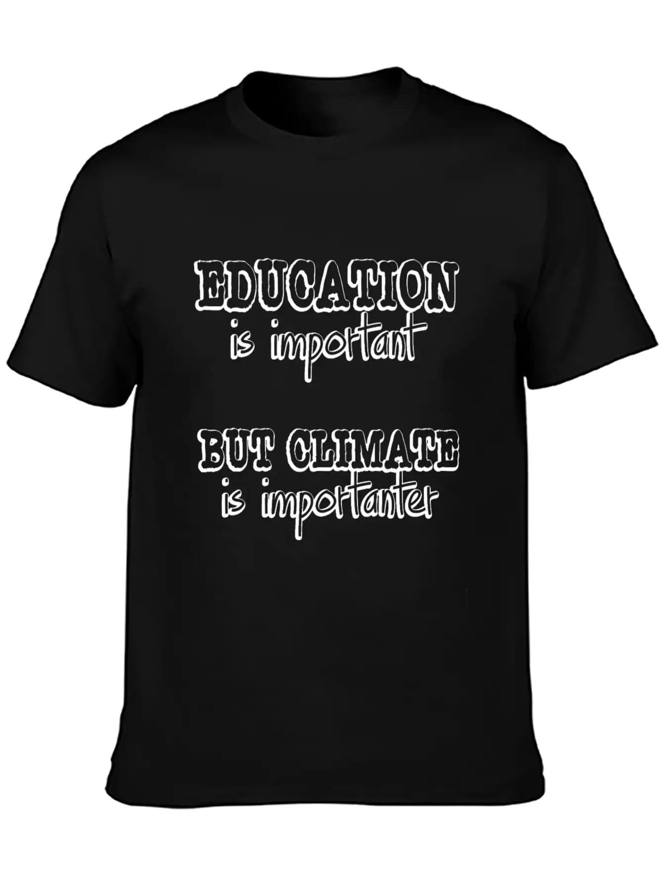 Climate Protection Quote | Change Students Protest Stylish Everyday T-Shirt – Unisex Basic Cotton Tee