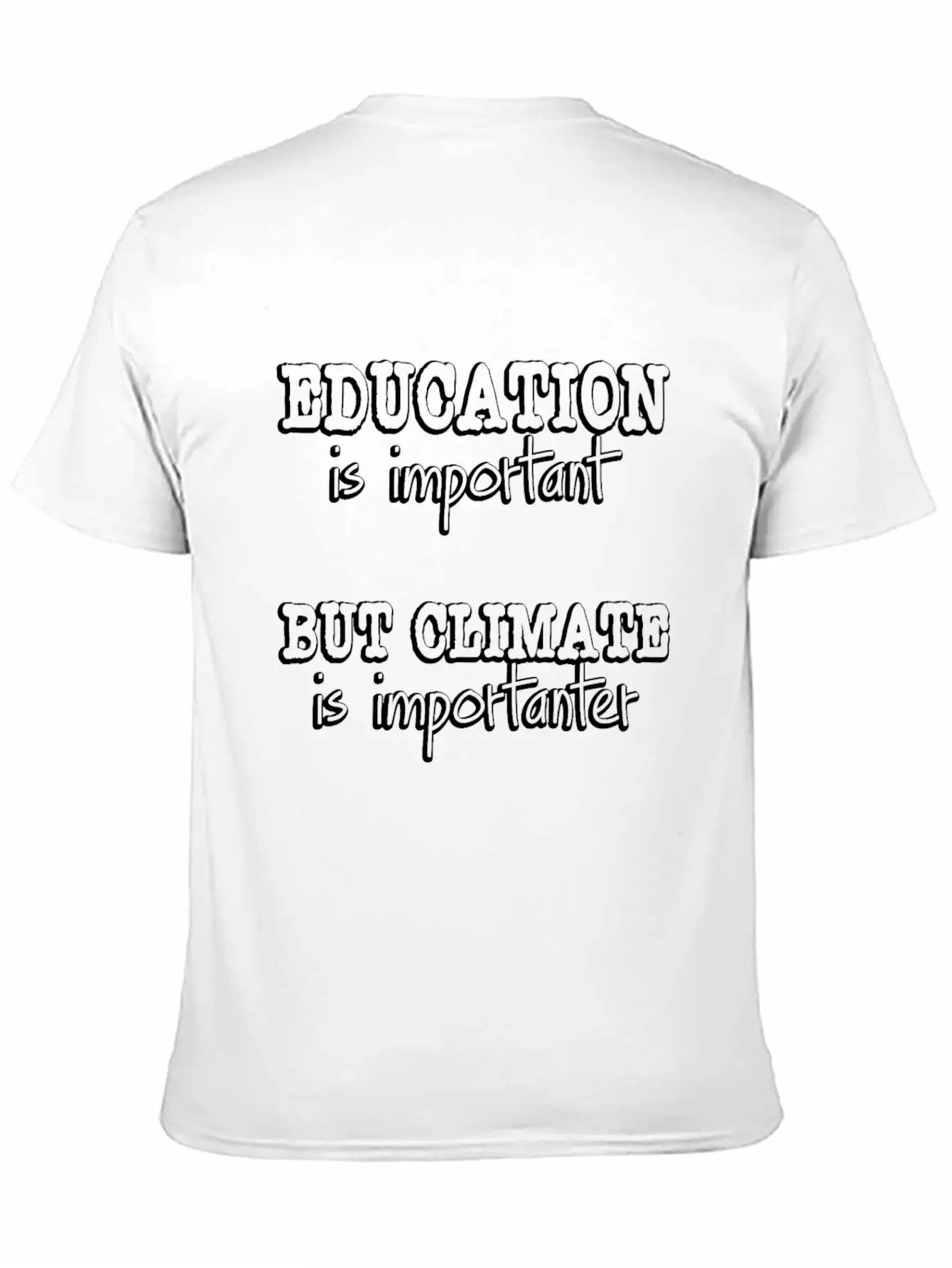 Climate Protection Quote | Change Students Protest Stylish Everyday T-Shirt – Unisex Basic Cotton Tee