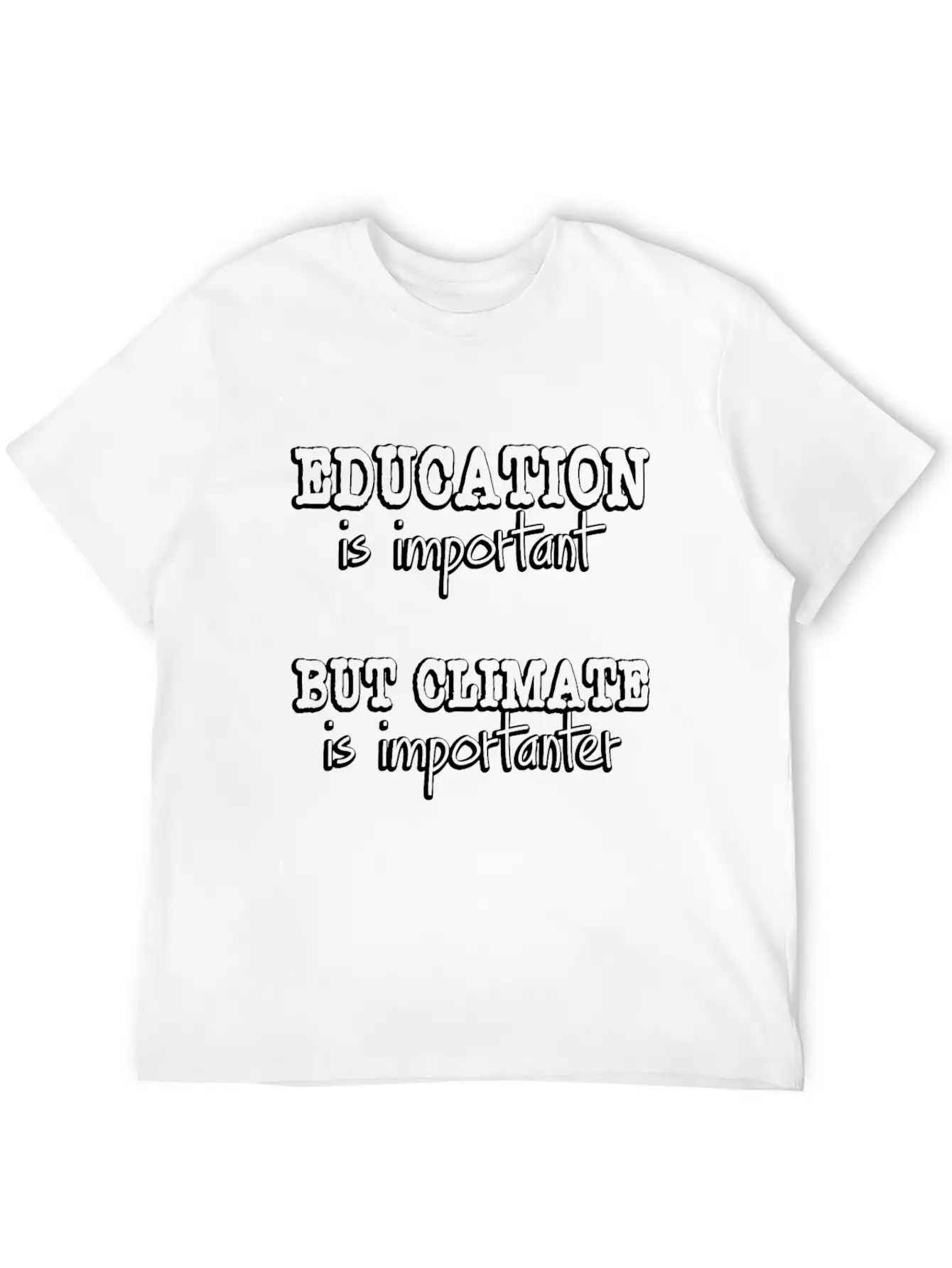 Climate Protection Quote | Change Students Protest Stylish Everyday T-Shirt – Unisex Basic Cotton Tee