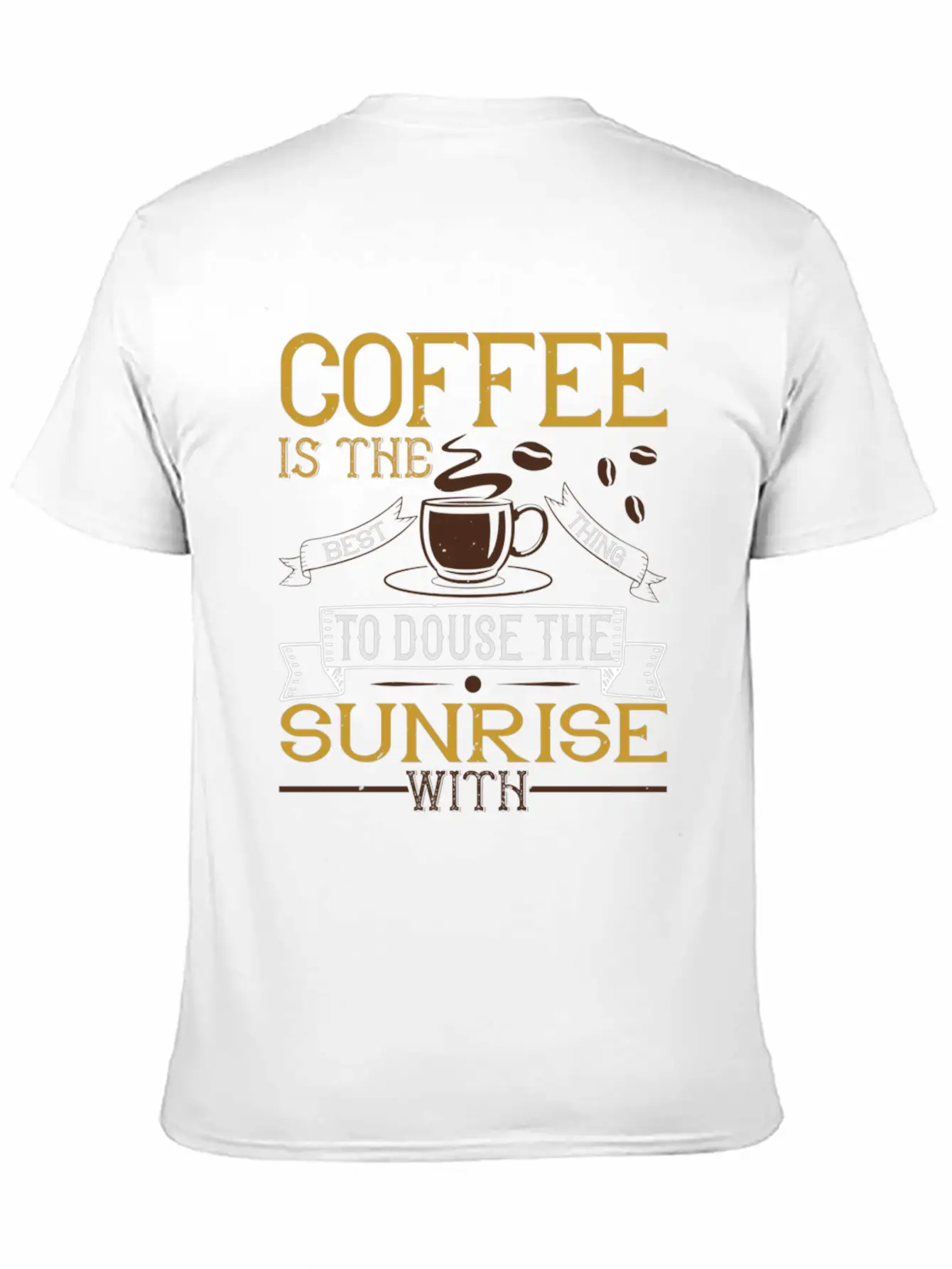 Coffee Is The Best Thing To Douse The Sunrise Essential Unisex Summer Tee – Soft Cotton Casual Fit