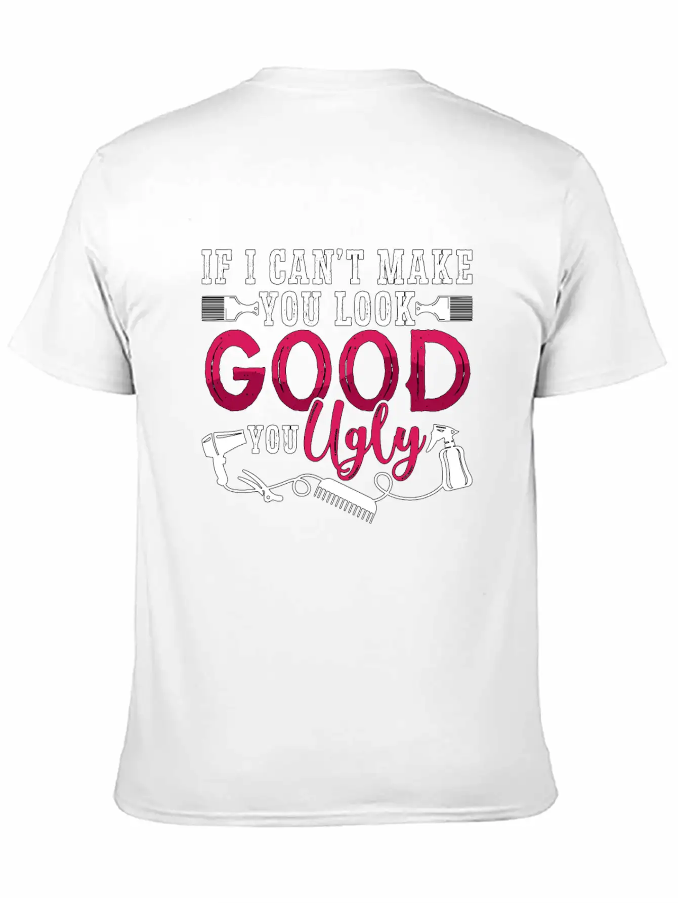 Cosmetology If I Can't Make You Look Esthetician Unisex Short Sleeve Soft Cotton T-Shirt – Casual Everyday Wear