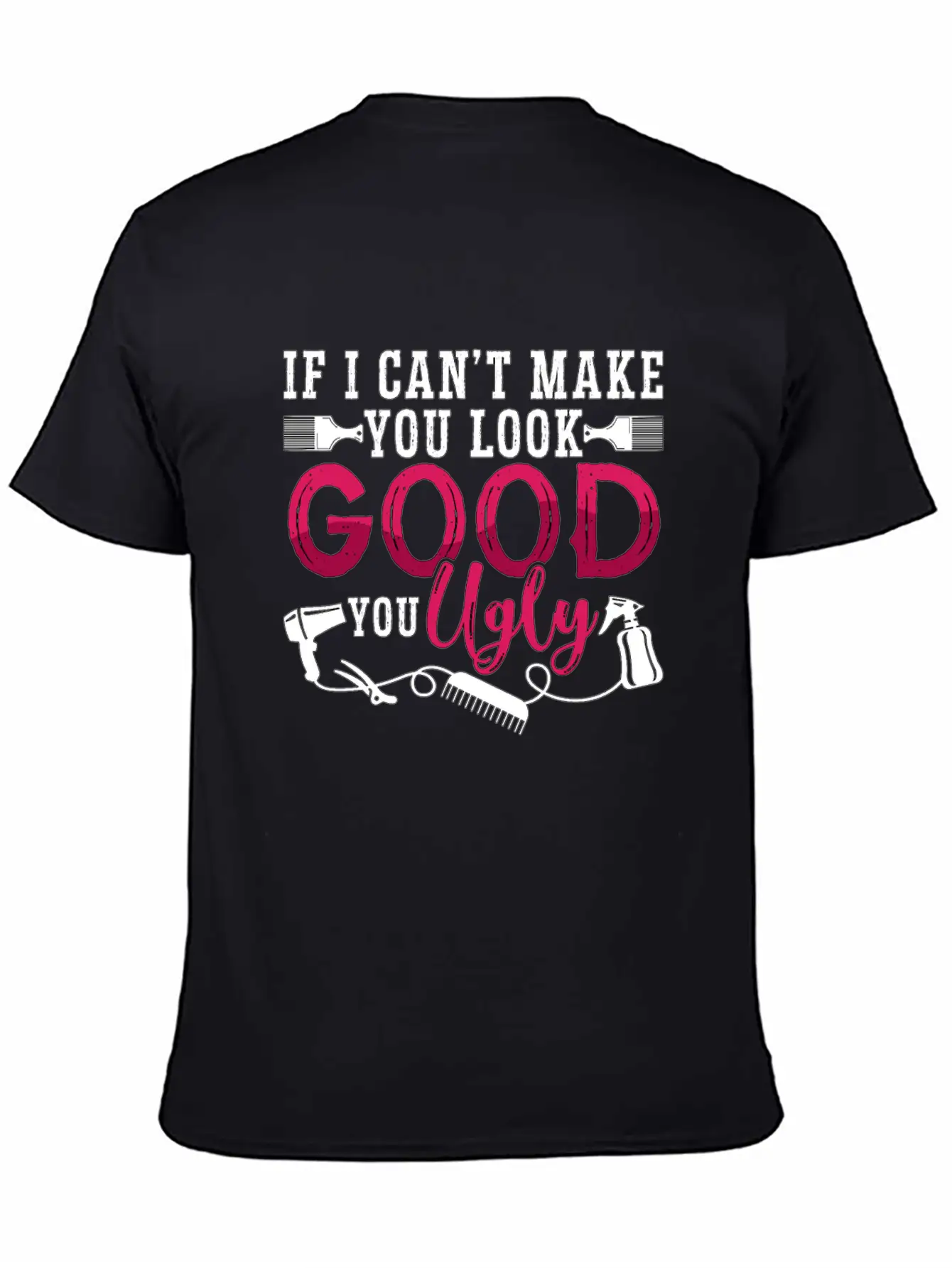 Cosmetology If I Can't Make You Look Esthetician Unisex Short Sleeve Soft Cotton T-Shirt – Casual Everyday Wear