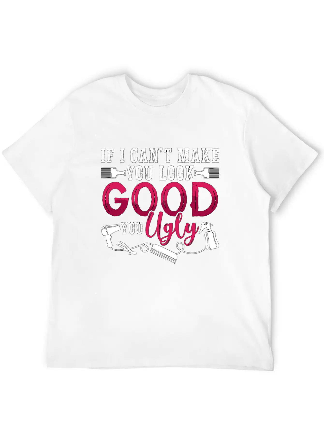 Cosmetology If I Can't Make You Look Esthetician Unisex Short Sleeve Soft Cotton T-Shirt – Casual Everyday Wear