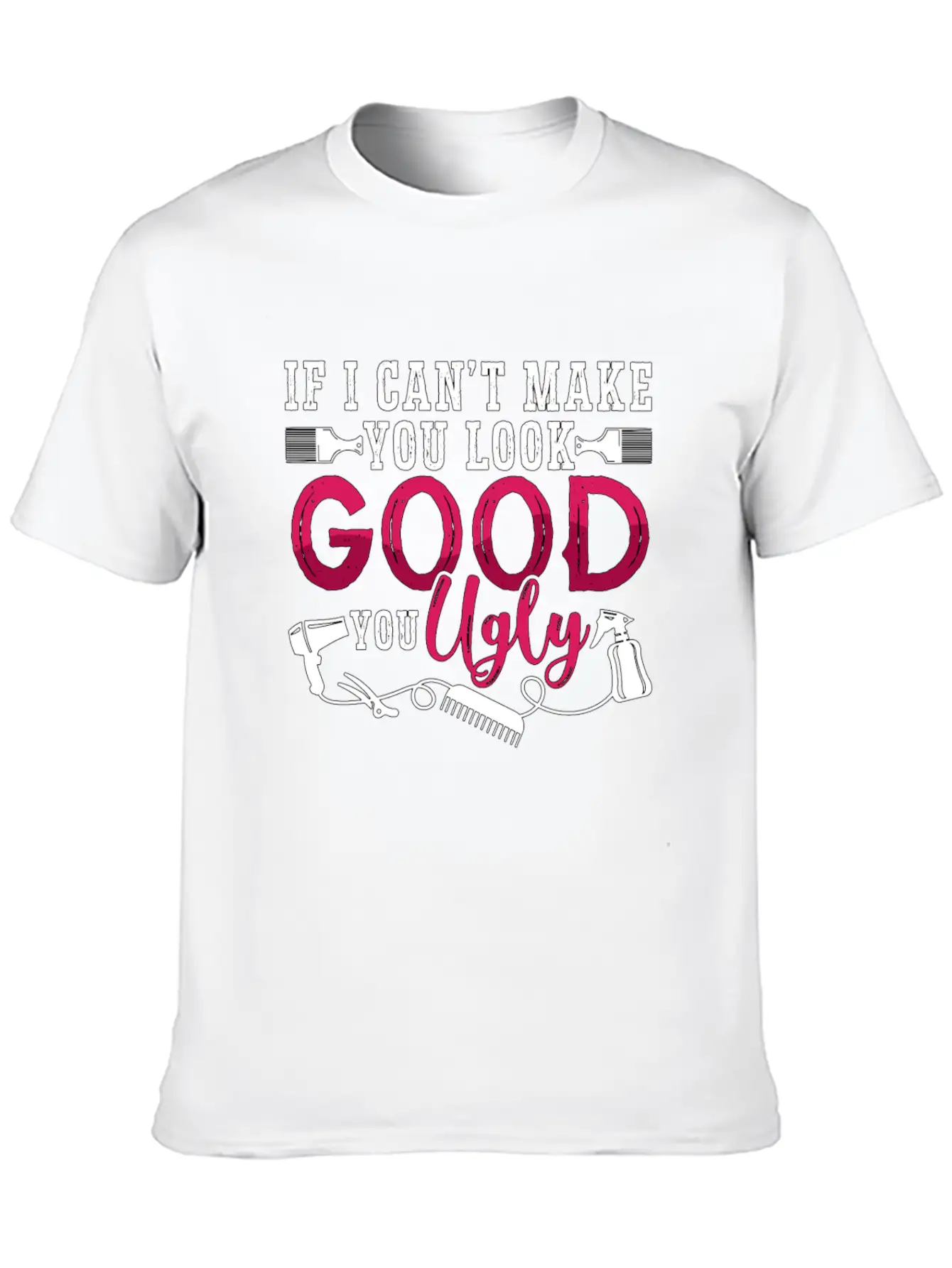 Cosmetology If I Can't Make You Look Esthetician Unisex Short Sleeve Soft Cotton T-Shirt – Casual Everyday Wear