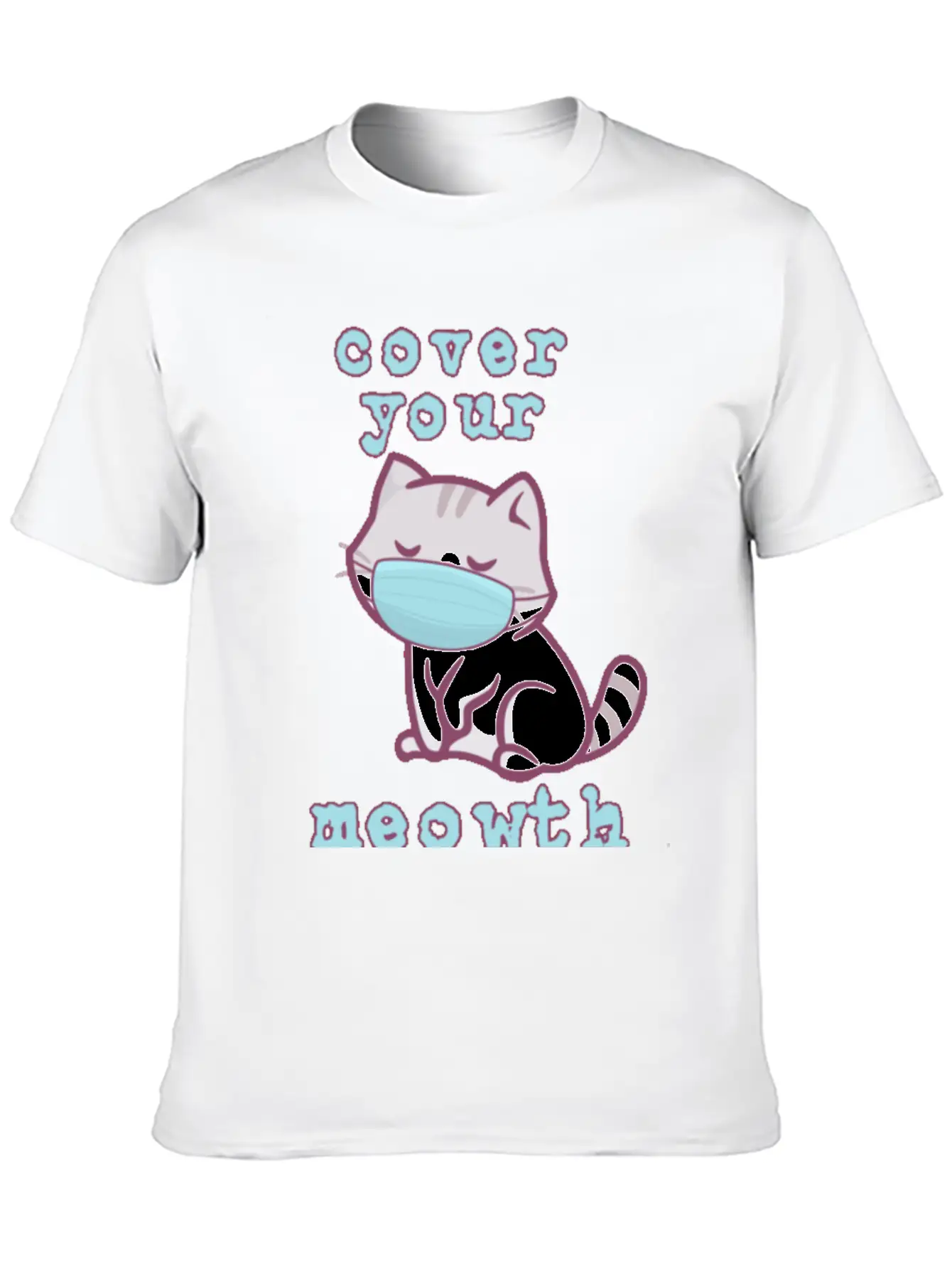 Cover Your Meo Wth Kitten Wearing A Face Mask Cats Stylish Everyday T-Shirt – Unisex Basic Cotton Tee