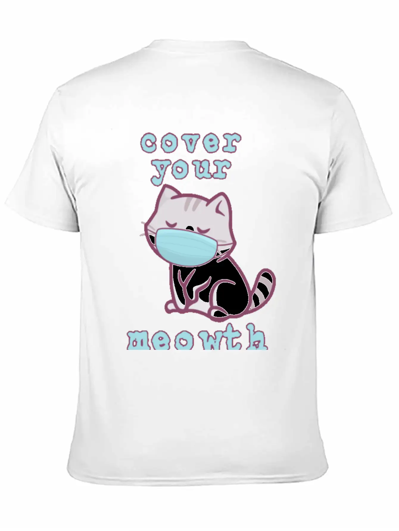 Cover Your Meo Wth Kitten Wearing A Face Mask Cats Stylish Everyday T-Shirt – Unisex Basic Cotton Tee