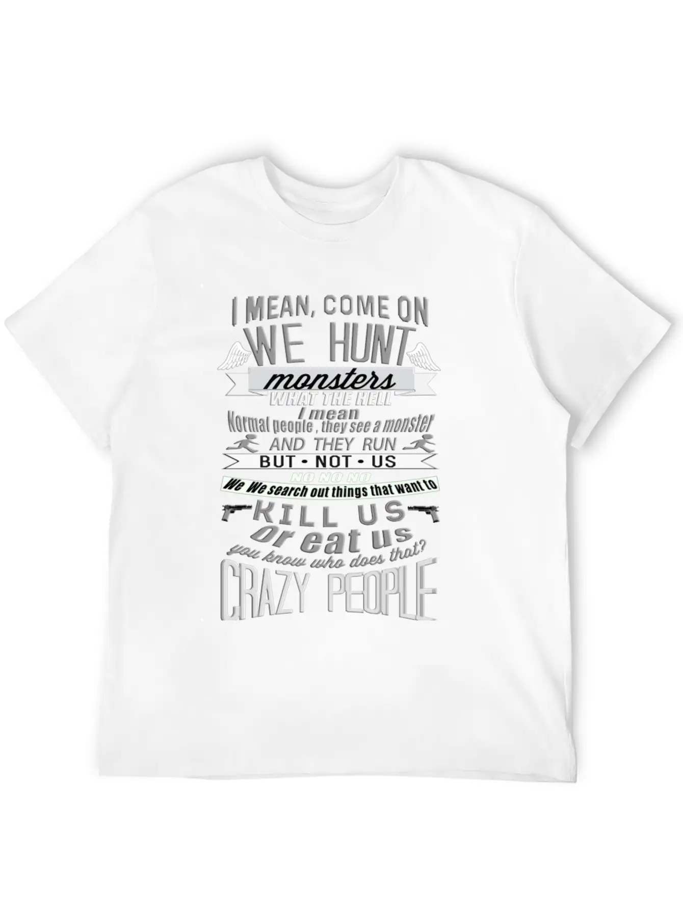 Crazy People - Come On, We Hunt Monster Stylish Everyday T-Shirt – Unisex Basic Cotton Tee