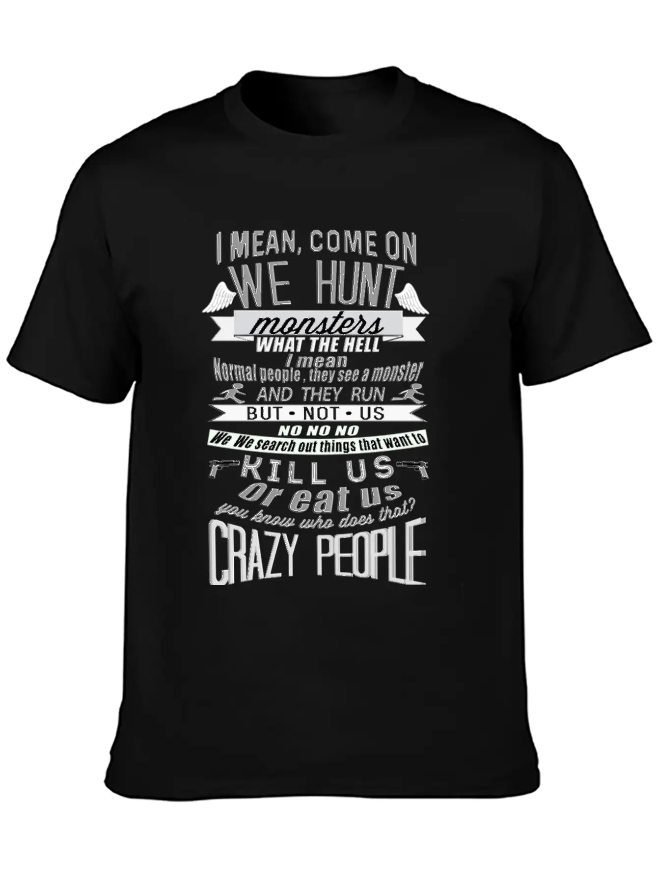 Crazy People - Come On, We Hunt Monster Stylish Everyday T-Shirt – Unisex Basic Cotton Tee