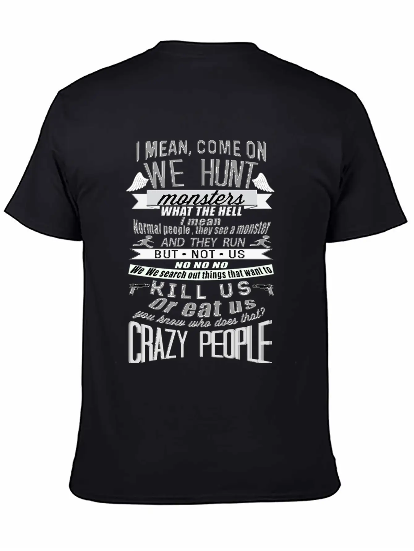 Crazy People - Come On, We Hunt Monster Stylish Everyday T-Shirt – Unisex Basic Cotton Tee
