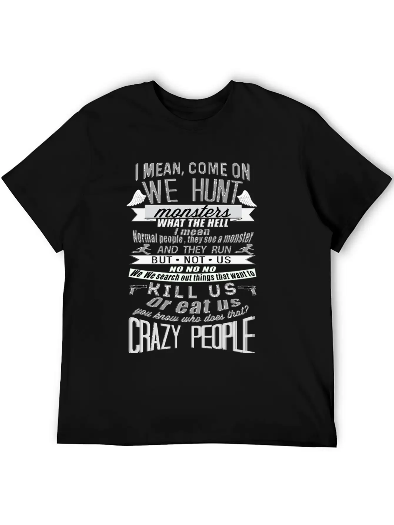 Crazy People - Come On, We Hunt Monster Stylish Everyday T-Shirt – Unisex Basic Cotton Tee