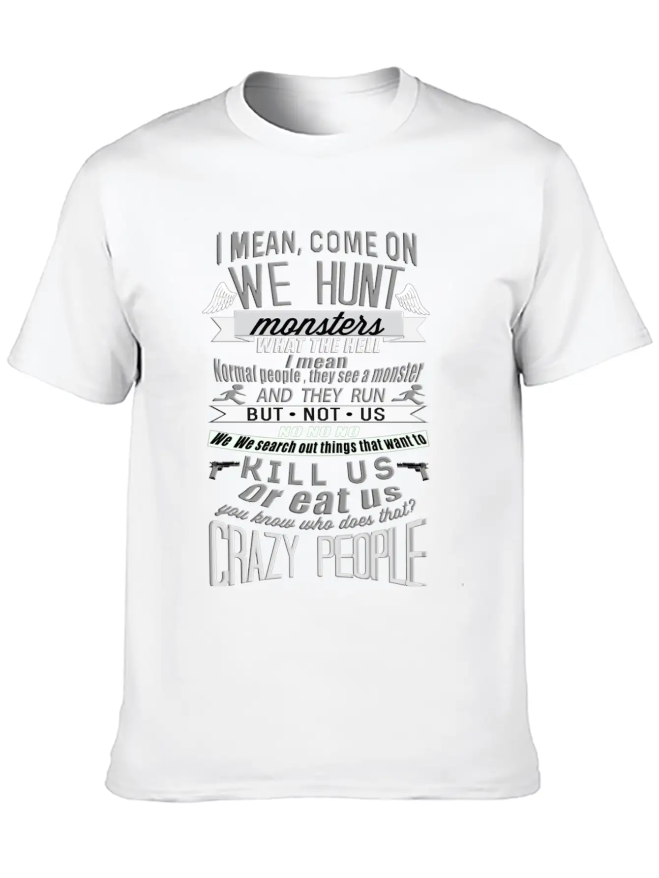 Crazy People - Come On, We Hunt Monster Stylish Everyday T-Shirt – Unisex Basic Cotton Tee