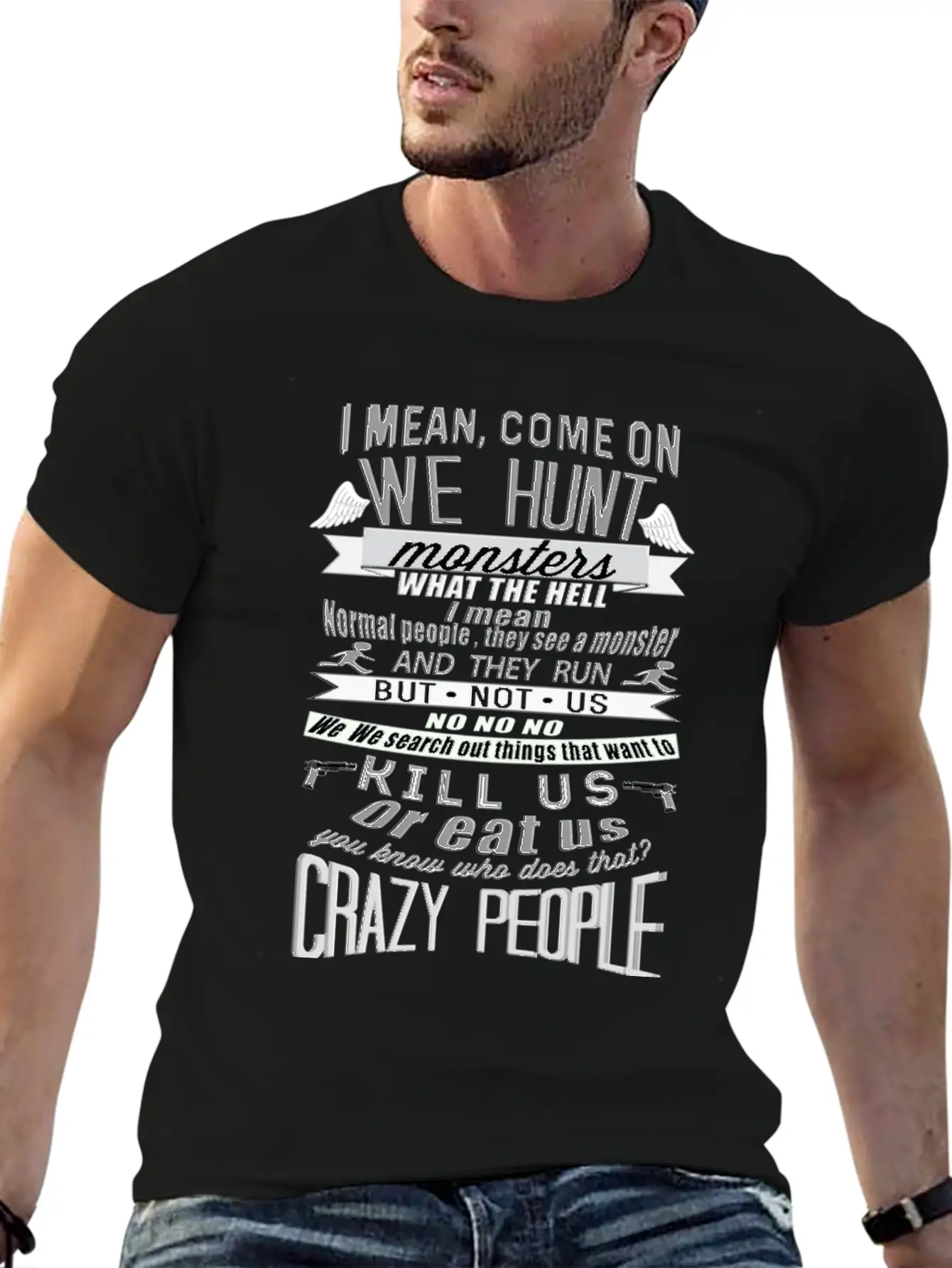 Crazy People - Come On, We Hunt Monster Stylish Everyday T-Shirt – Unisex Basic Cotton Tee