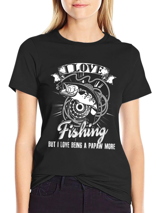 I Love Fishing Papaw T-Shirt