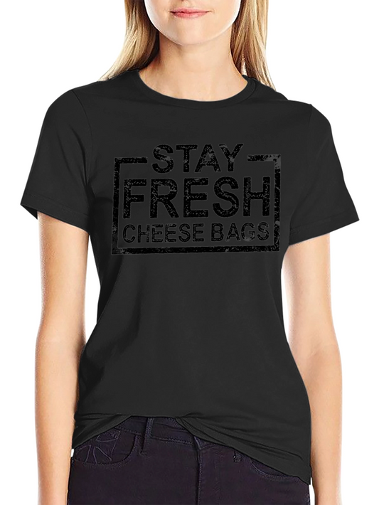 Stay Fresh Cheese Bags Graphic T-Shirt