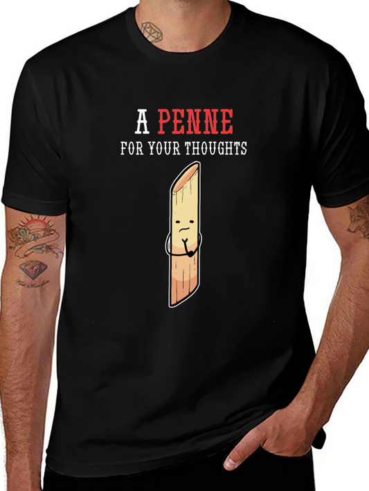 A Penne For Your Thoughts Funny T-Shirt