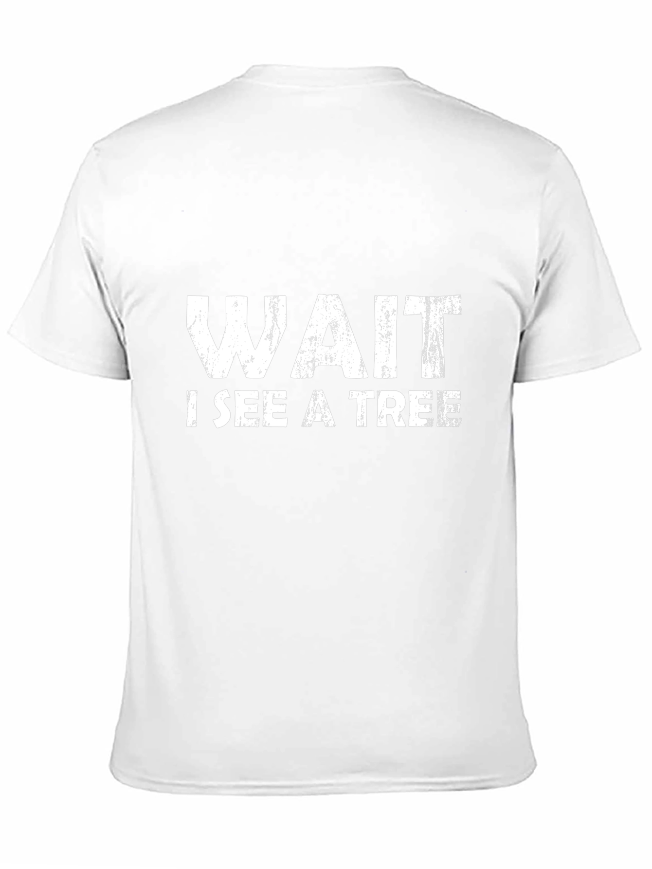 Wait I See a Tree Funny Graphic T-Shirt