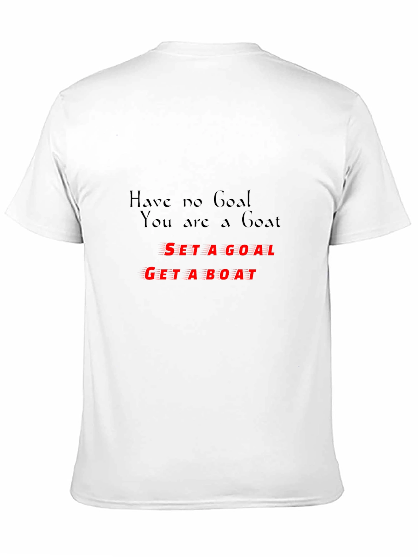 Motivational T-Shirt: Set a Goal Get a Boat