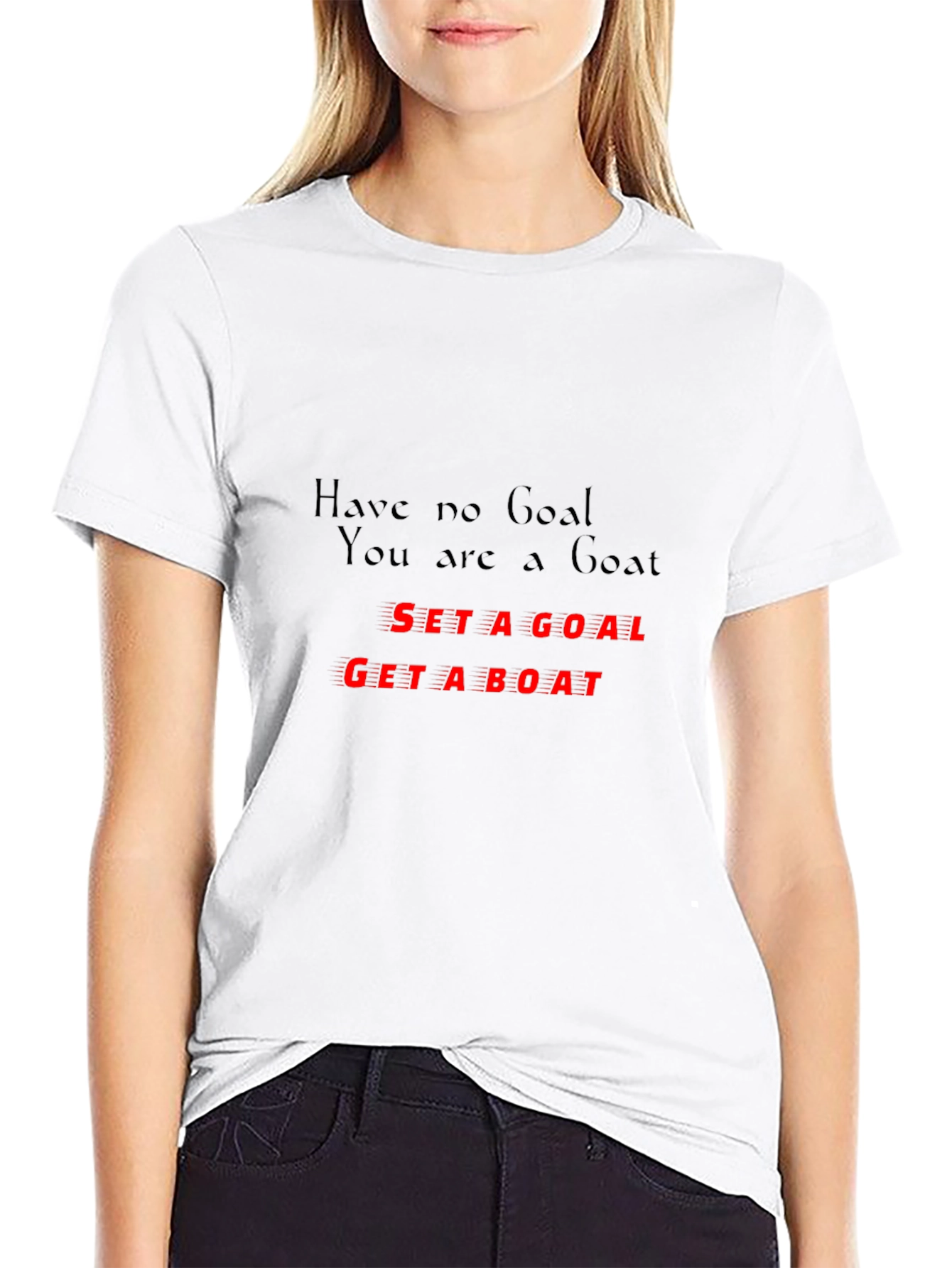 Motivational T-Shirt: Set a Goal Get a Boat
