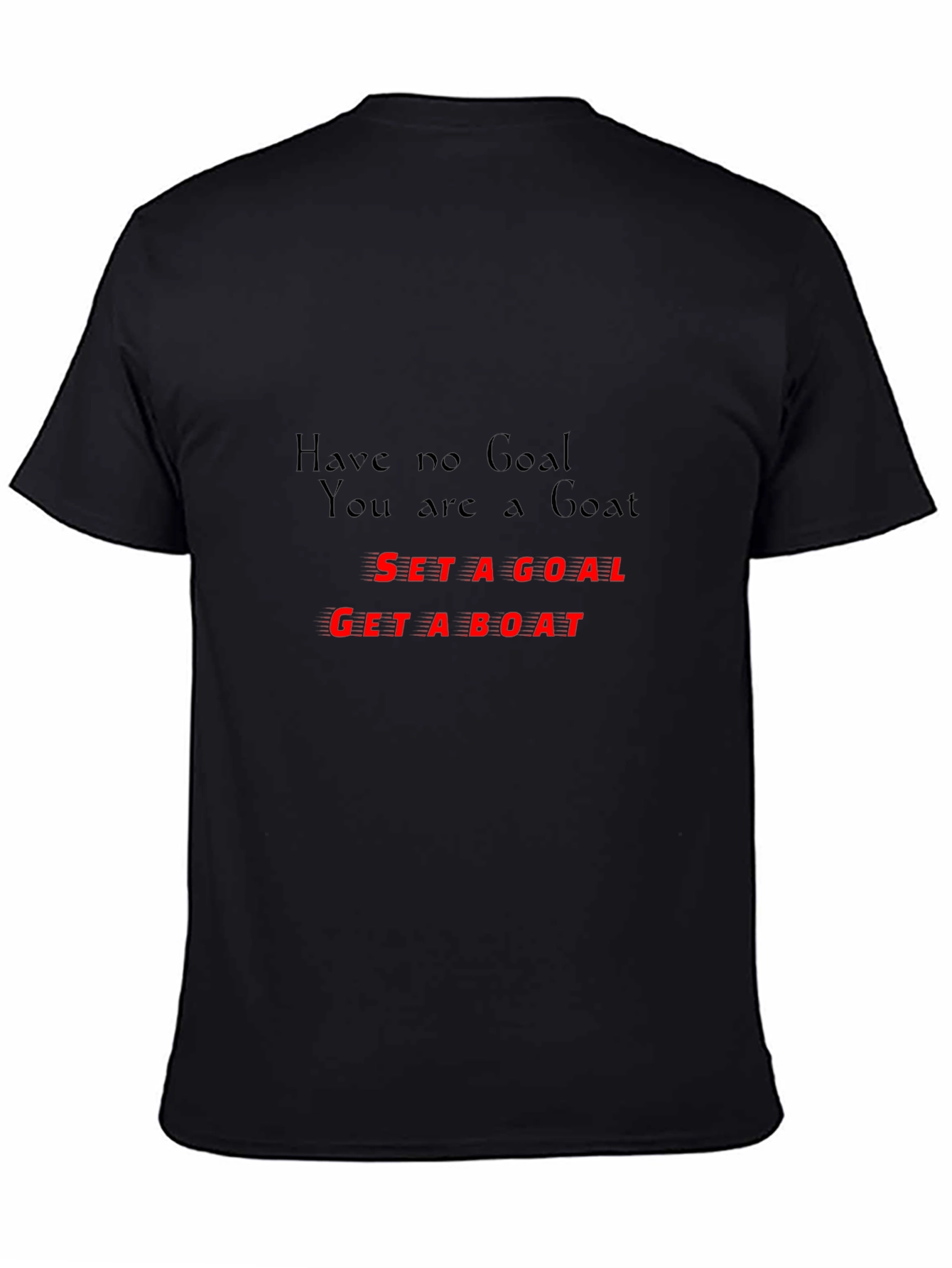 Motivational T-Shirt: Set a Goal Get a Boat