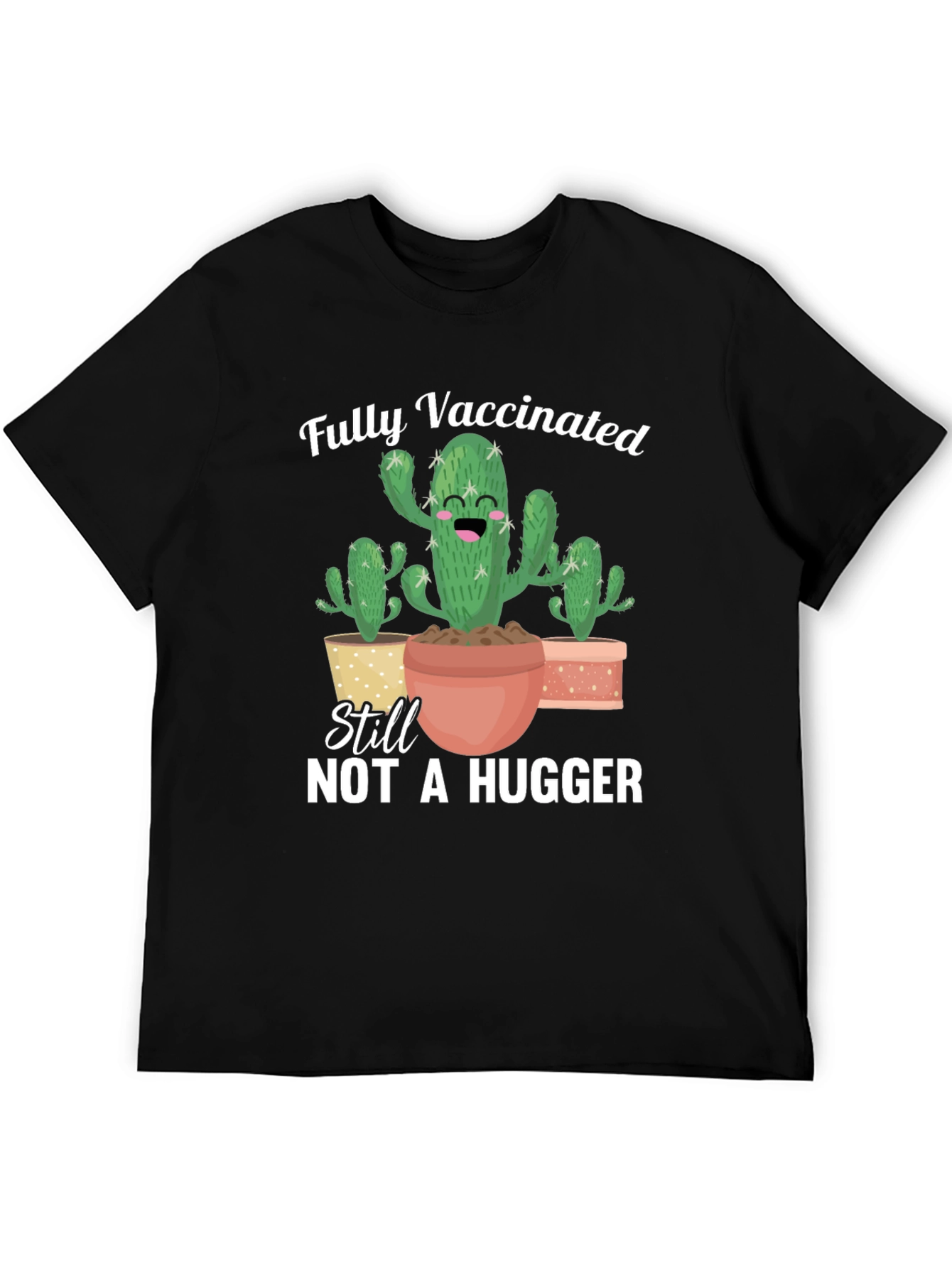 Fully Vaccinated Not A Hugger T-Shirt