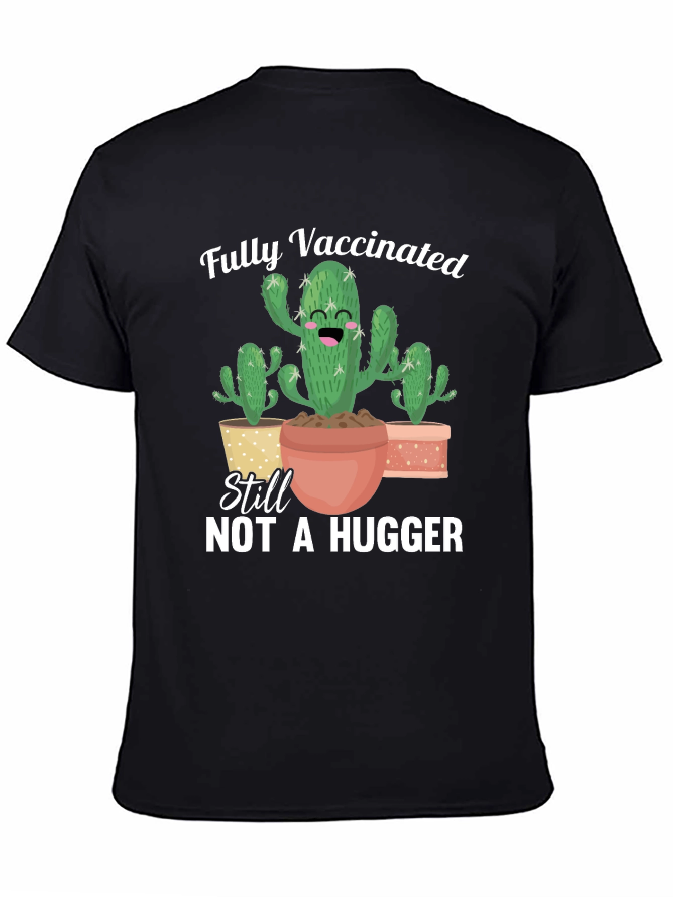 Fully Vaccinated Not A Hugger T-Shirt