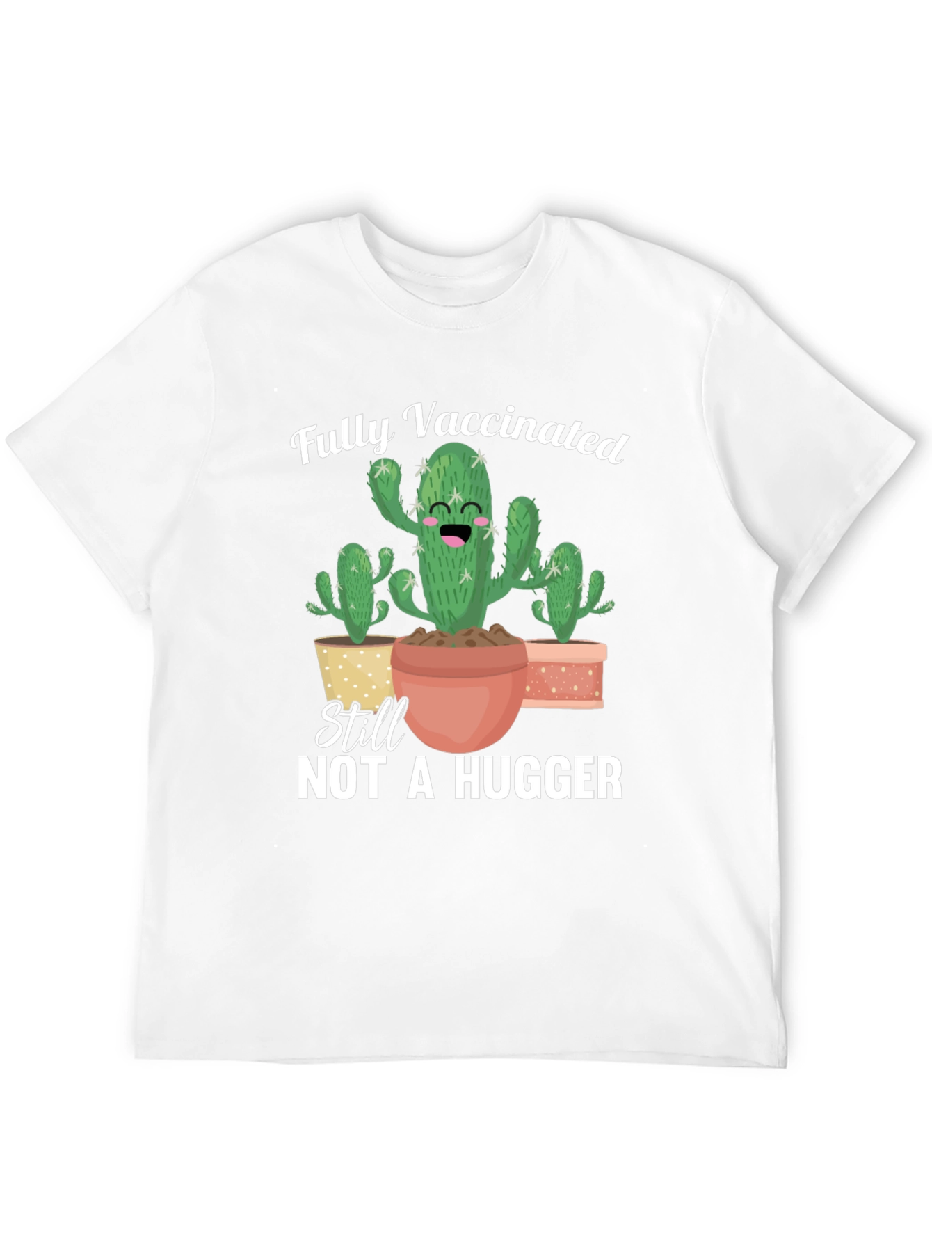 Fully Vaccinated Not A Hugger T-Shirt