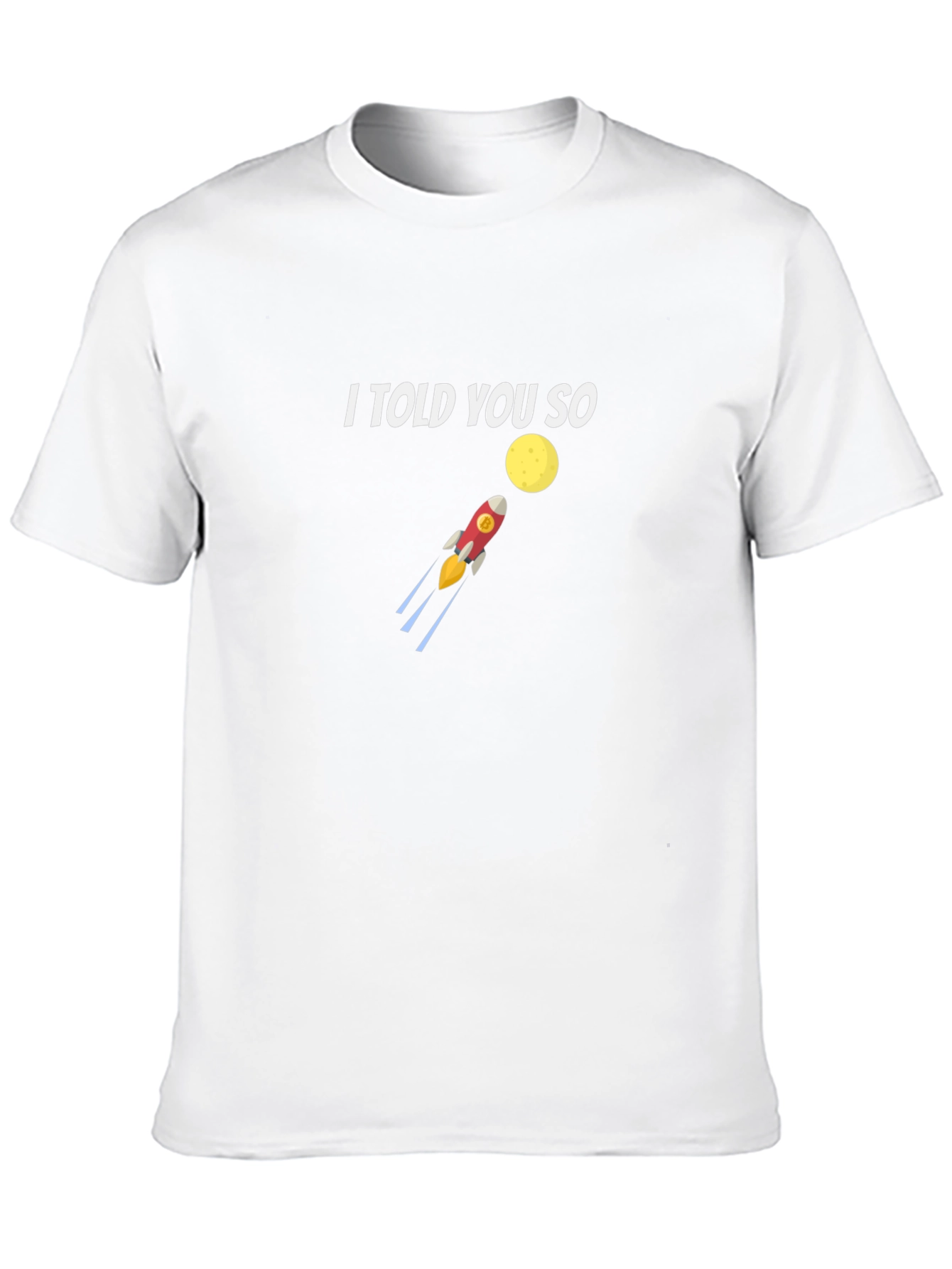 I Told You So Rocket T-Shirt
