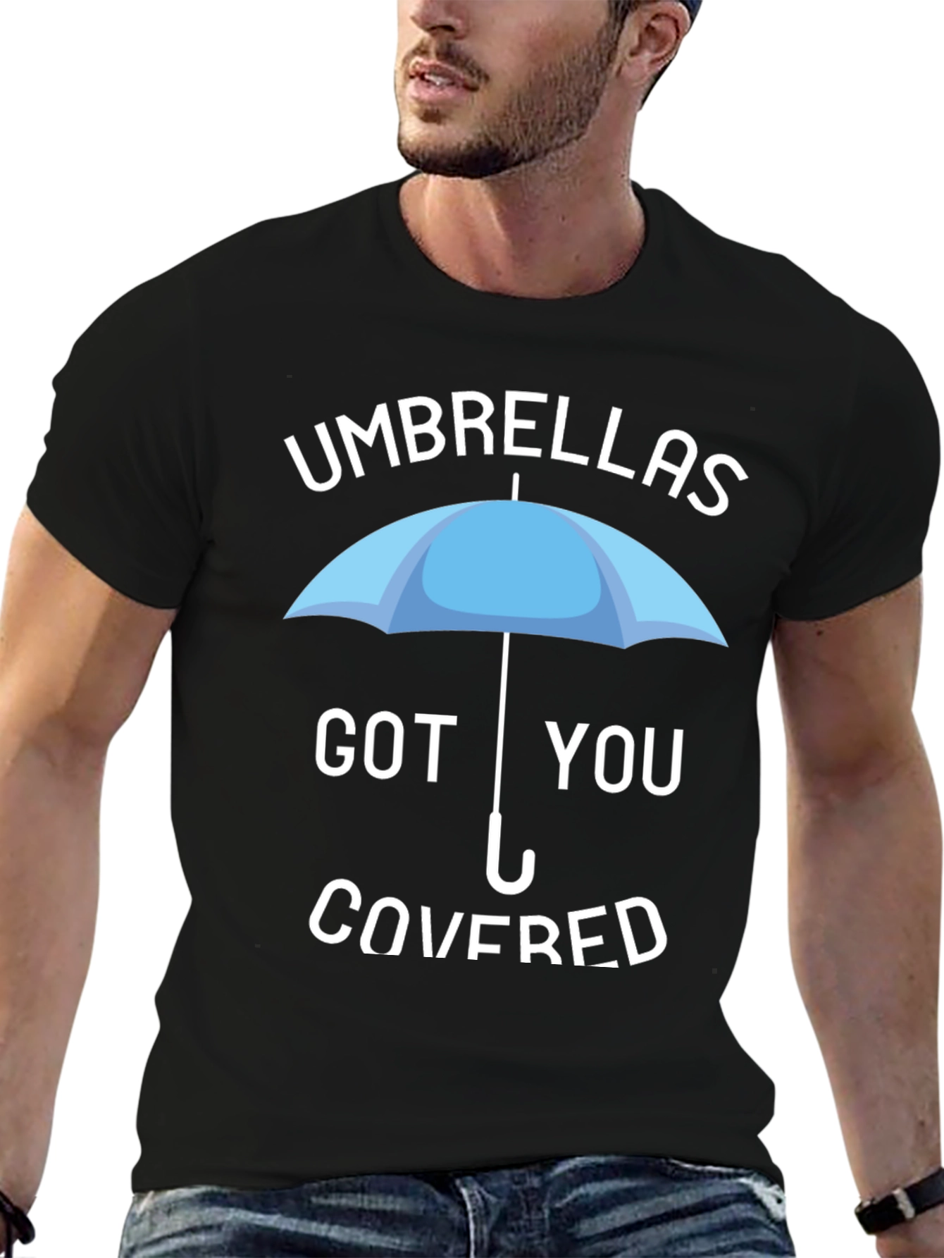 Umbrellas Got You Covered T-Shirt