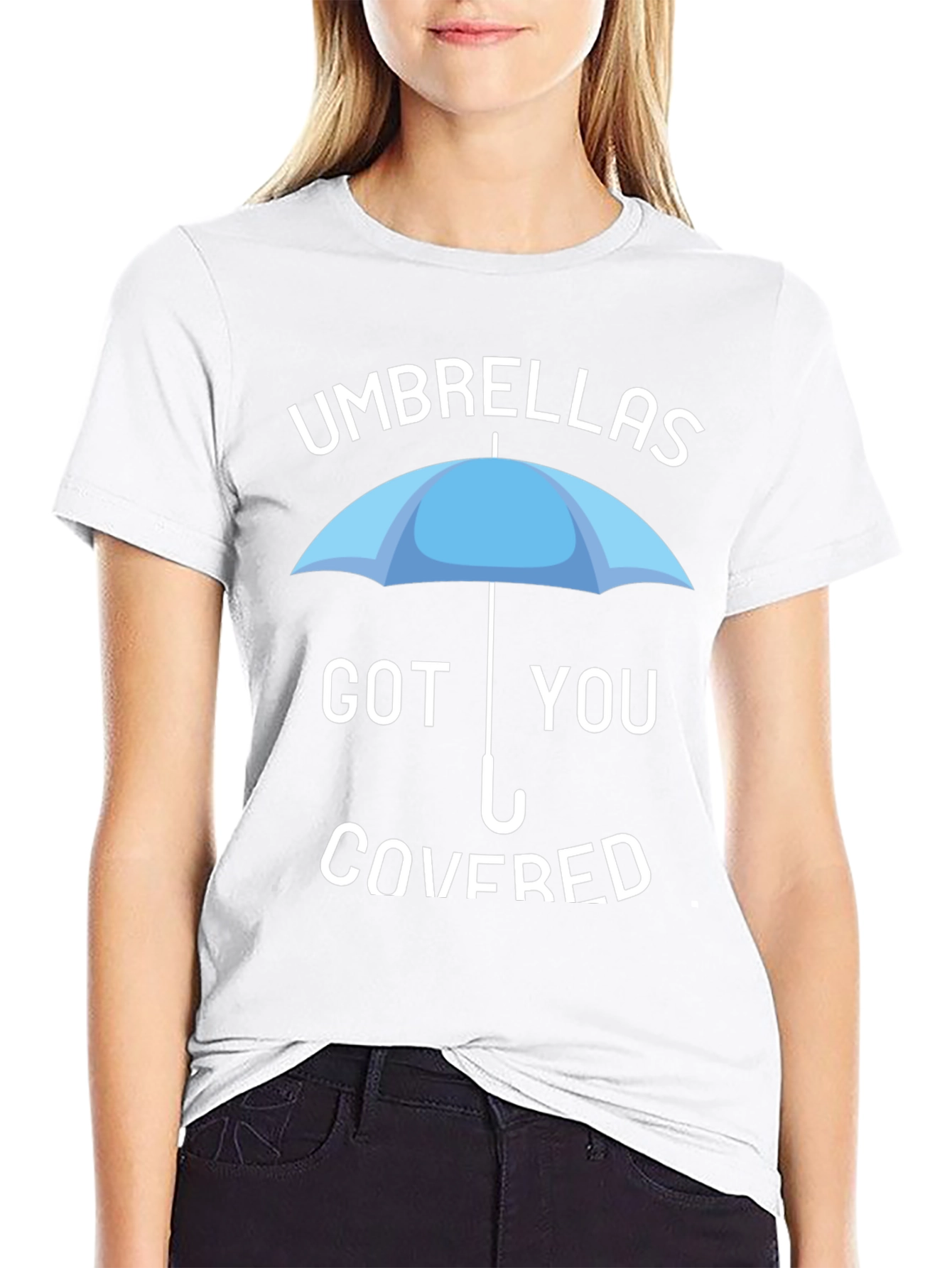 Umbrellas Got You Covered T-Shirt