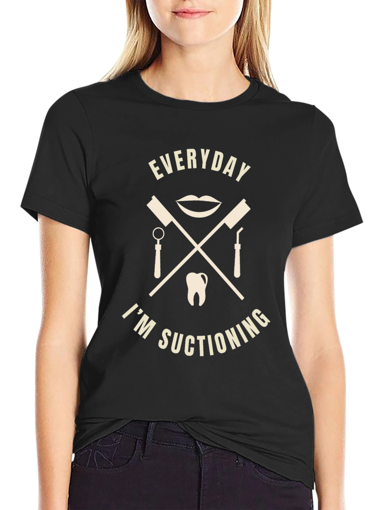 Everyday Im Suctioning Dentist T-Shirt
