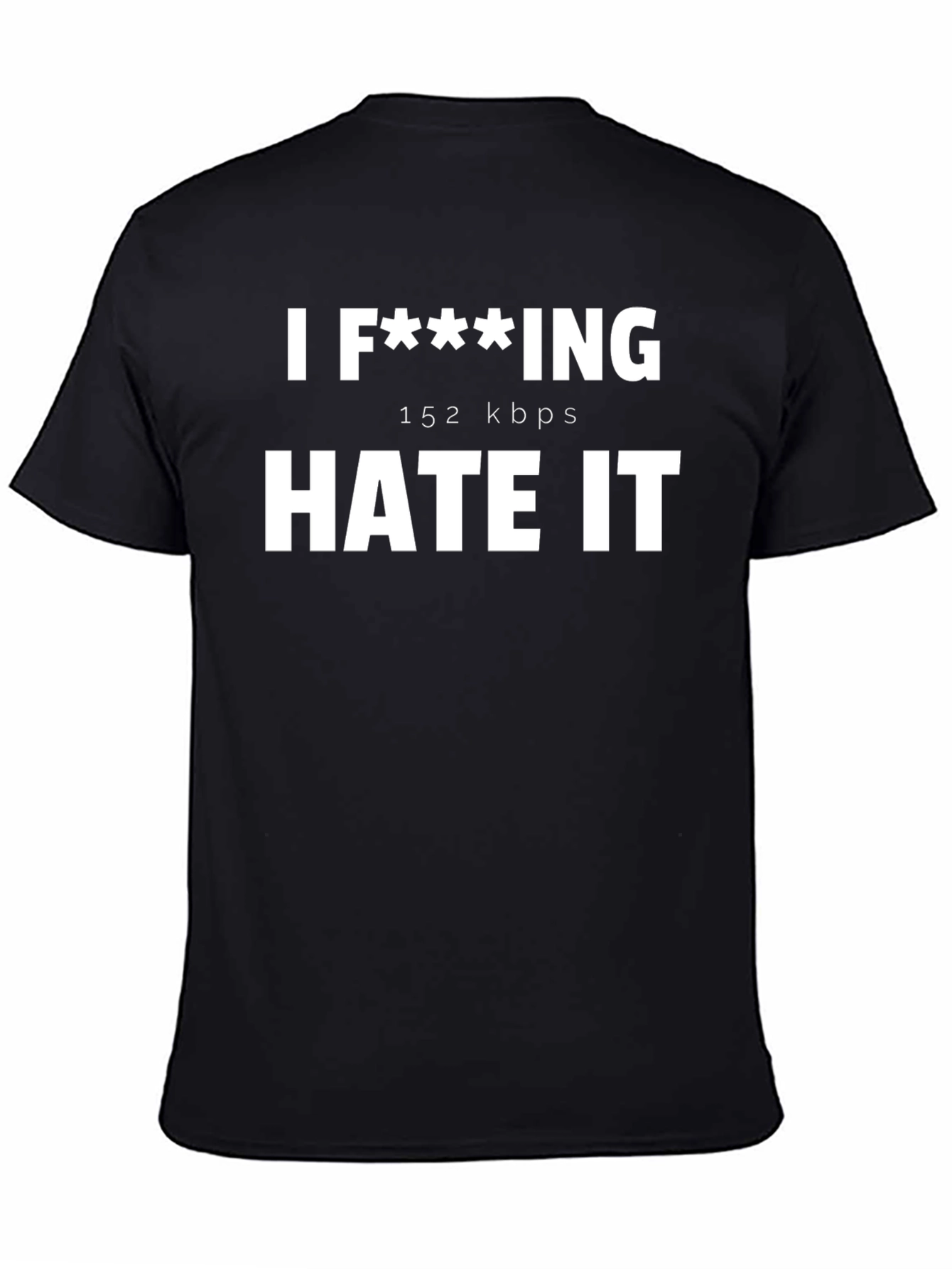 I F***ING HATE IT Funny Graphic Tee Shirt
