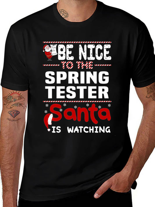 Be Nice to The Spring Tester Santa is Watching T-Shirt