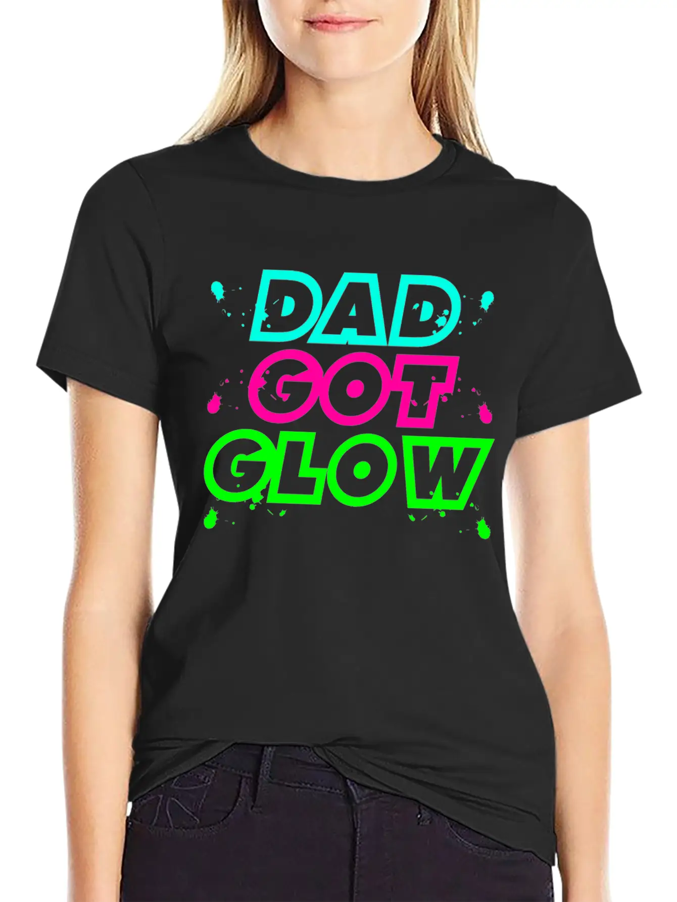 Dad Got Glow Paint Splatter Neon Glowing Effect Comfortable Minimalist Graphic Tee – Summer Style Essential