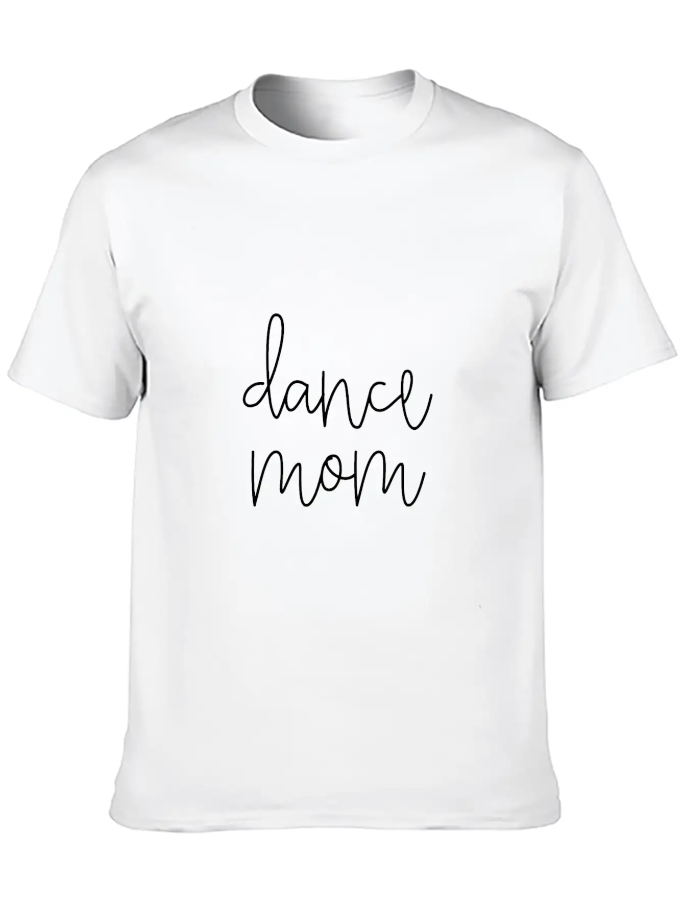 Dance Mom Life Cute Classy Mama Mother'S Day Dance Stylish Everyday T-Shirt – Unisex Basic Cotton Tee
