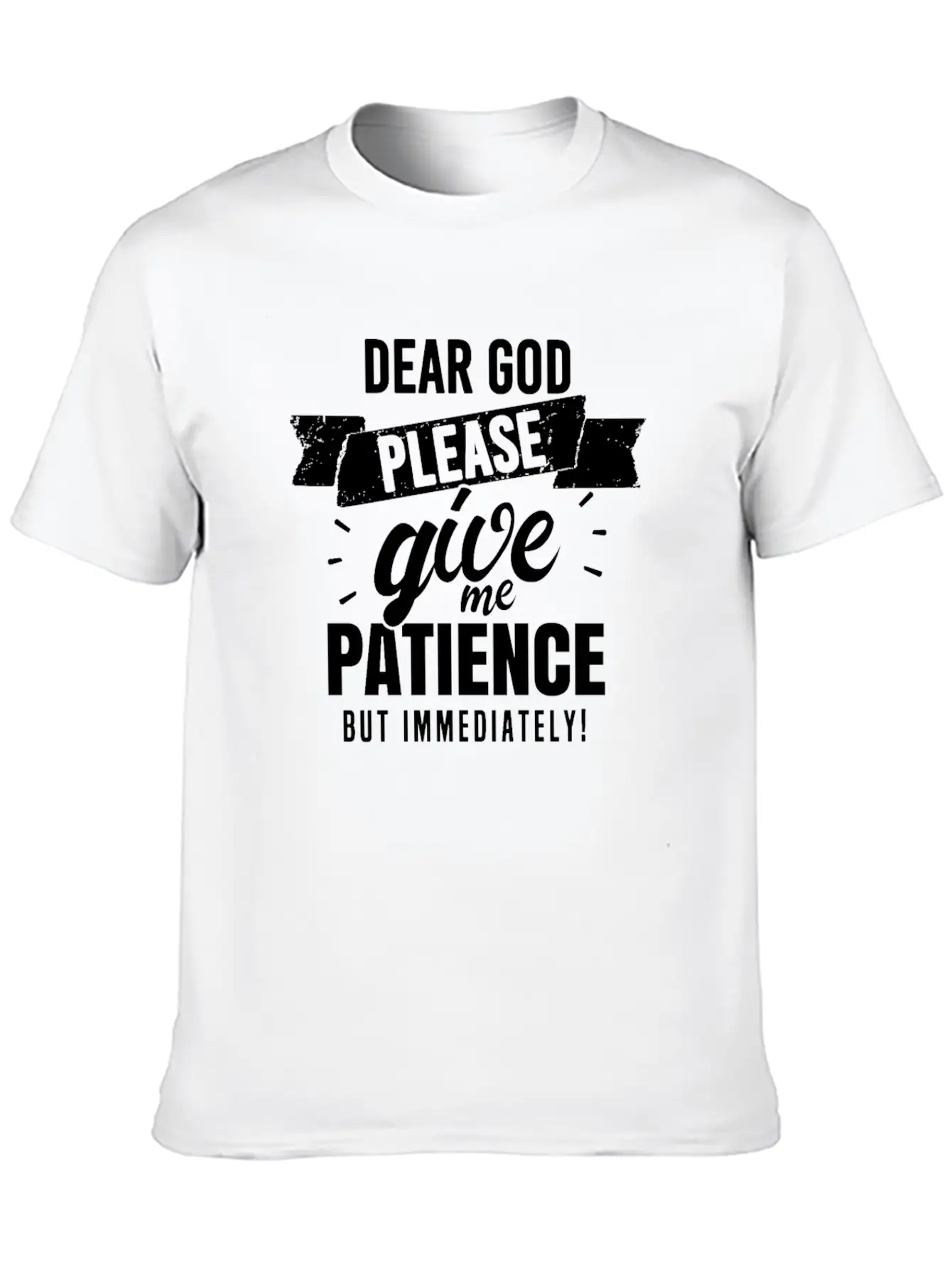 Dear God, Please Give Me Patience But Immediatelyh Essential Unisex Summer Tee – Soft Cotton Casual Fit