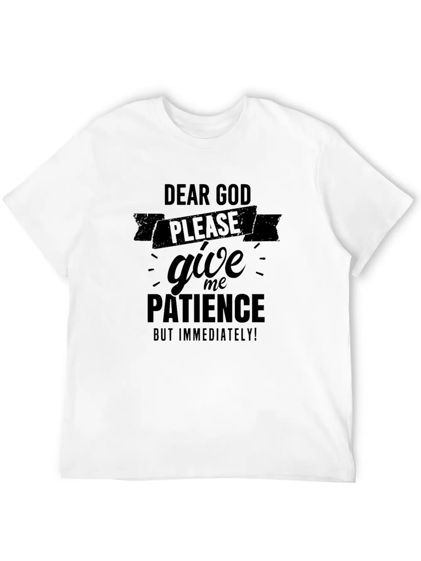 Dear God, Please Give Me Patience But Immediatelyh Essential Unisex Summer Tee – Soft Cotton Casual Fit