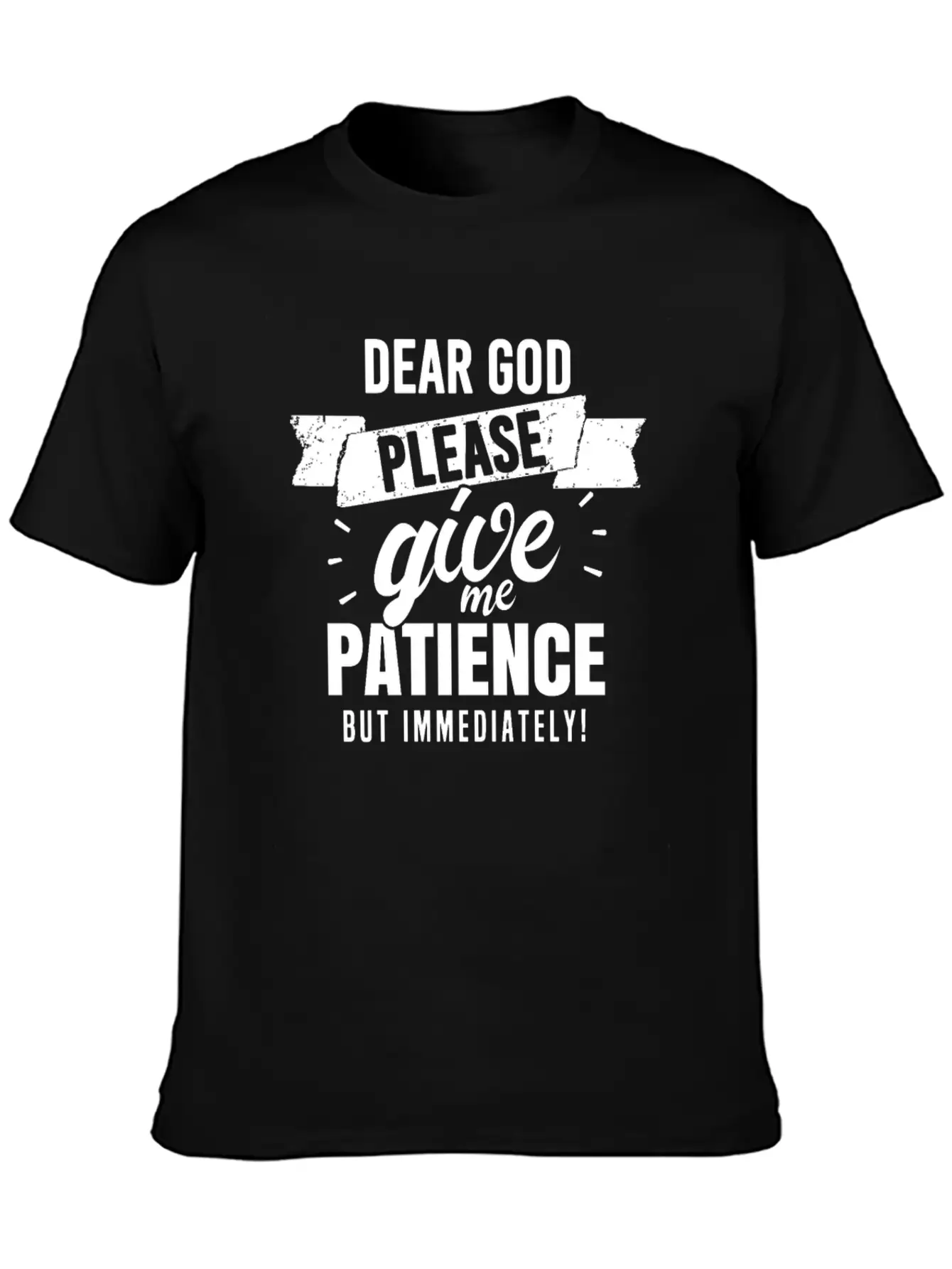 Dear God, Please Give Me Patience But Immediatelyh Essential Unisex Summer Tee – Soft Cotton Casual Fit