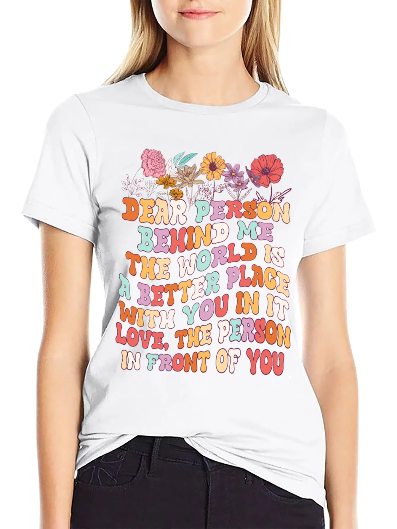 Dear Person Behind Me The World Is A Better Place Unisex Short Sleeve Soft Cotton T-Shirt – Casual Everyday Wear
