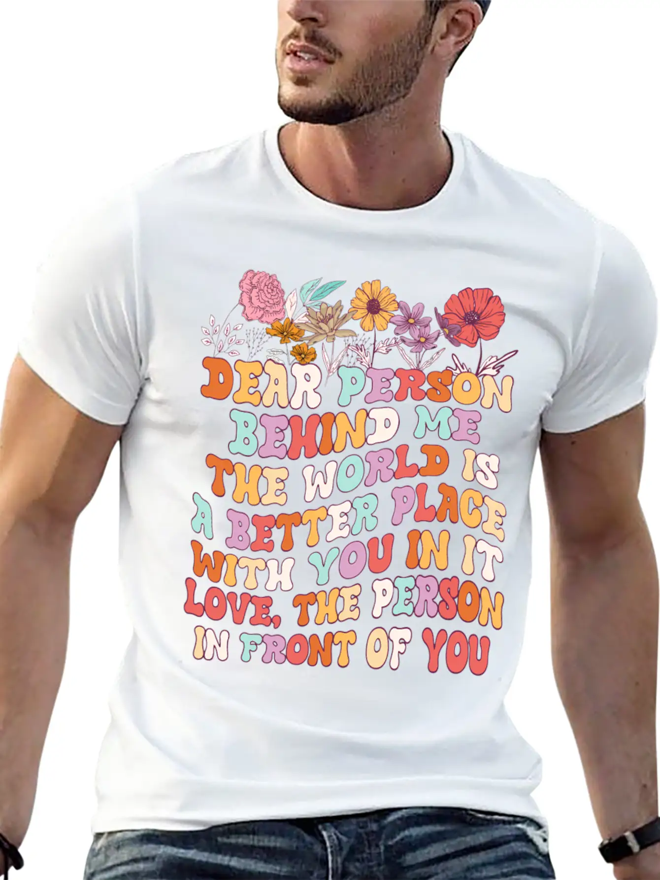 Dear Person Behind Me The World Is A Better Place Unisex Short Sleeve Soft Cotton T-Shirt – Casual Everyday Wear