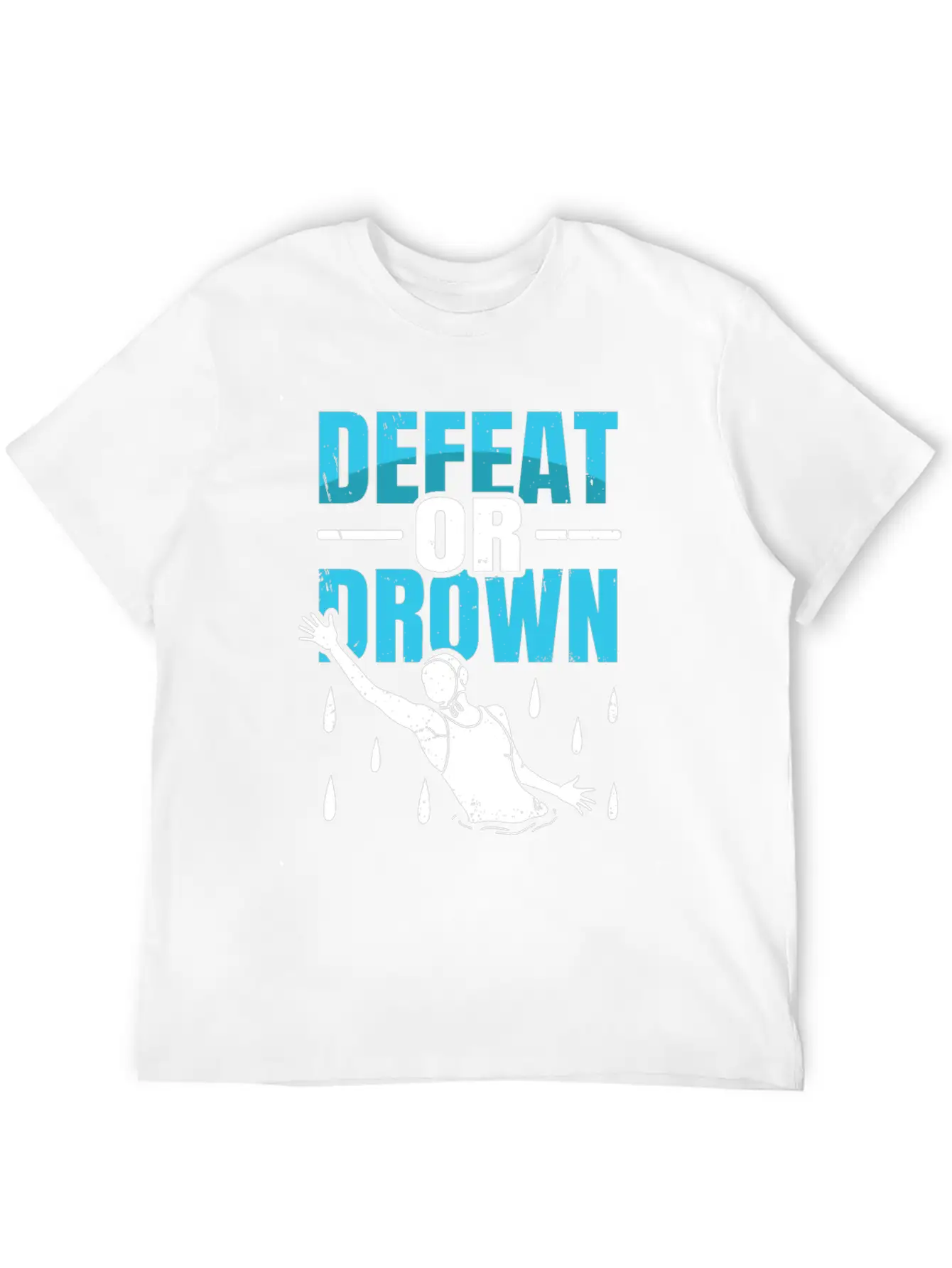 Defeat Or Drown Quote For A Water Polo Swimmer Unisex Short Sleeve Soft Cotton T-Shirt – Casual Everyday Wear