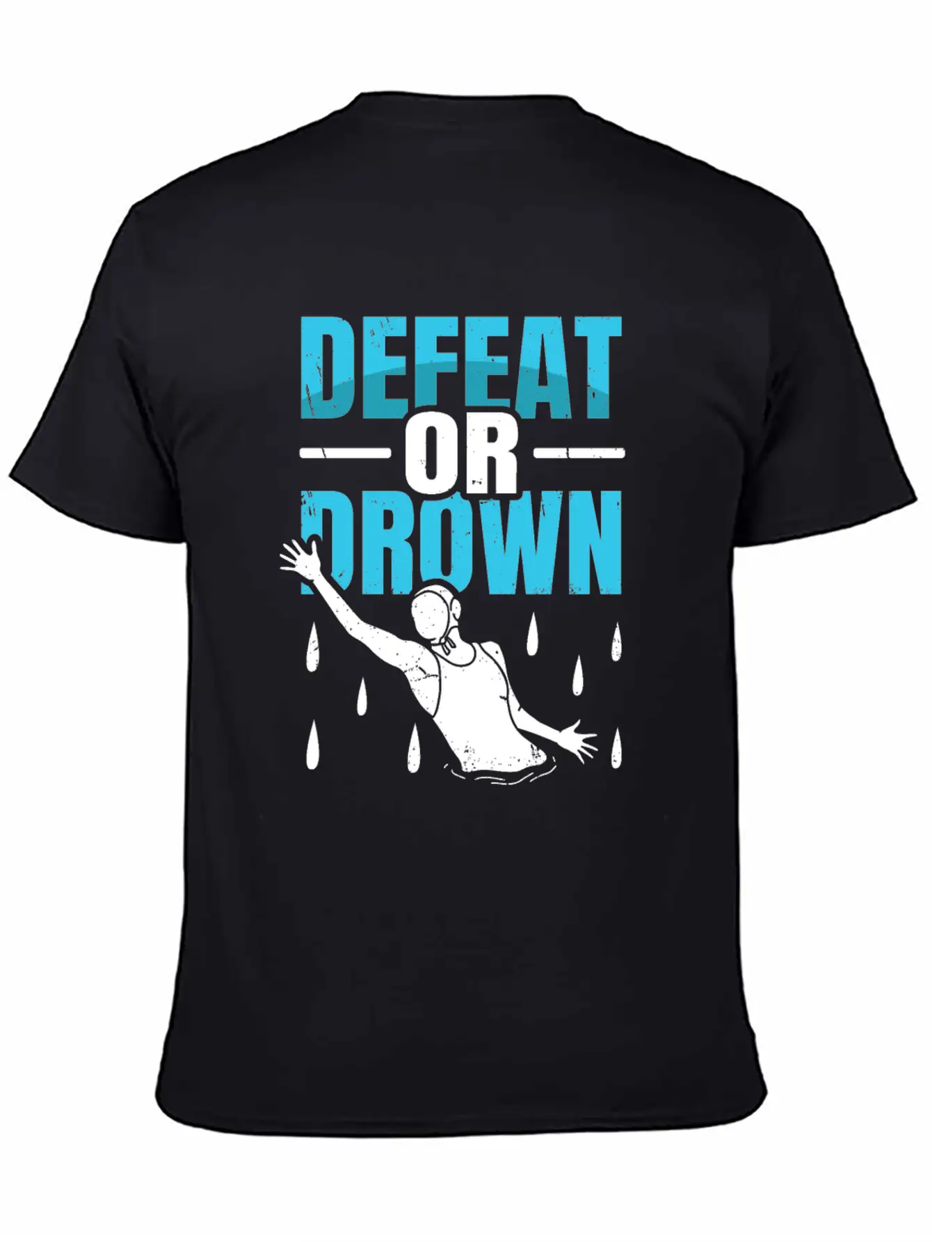 Defeat Or Drown Quote For A Water Polo Swimmer Unisex Short Sleeve Soft Cotton T-Shirt – Casual Everyday Wear