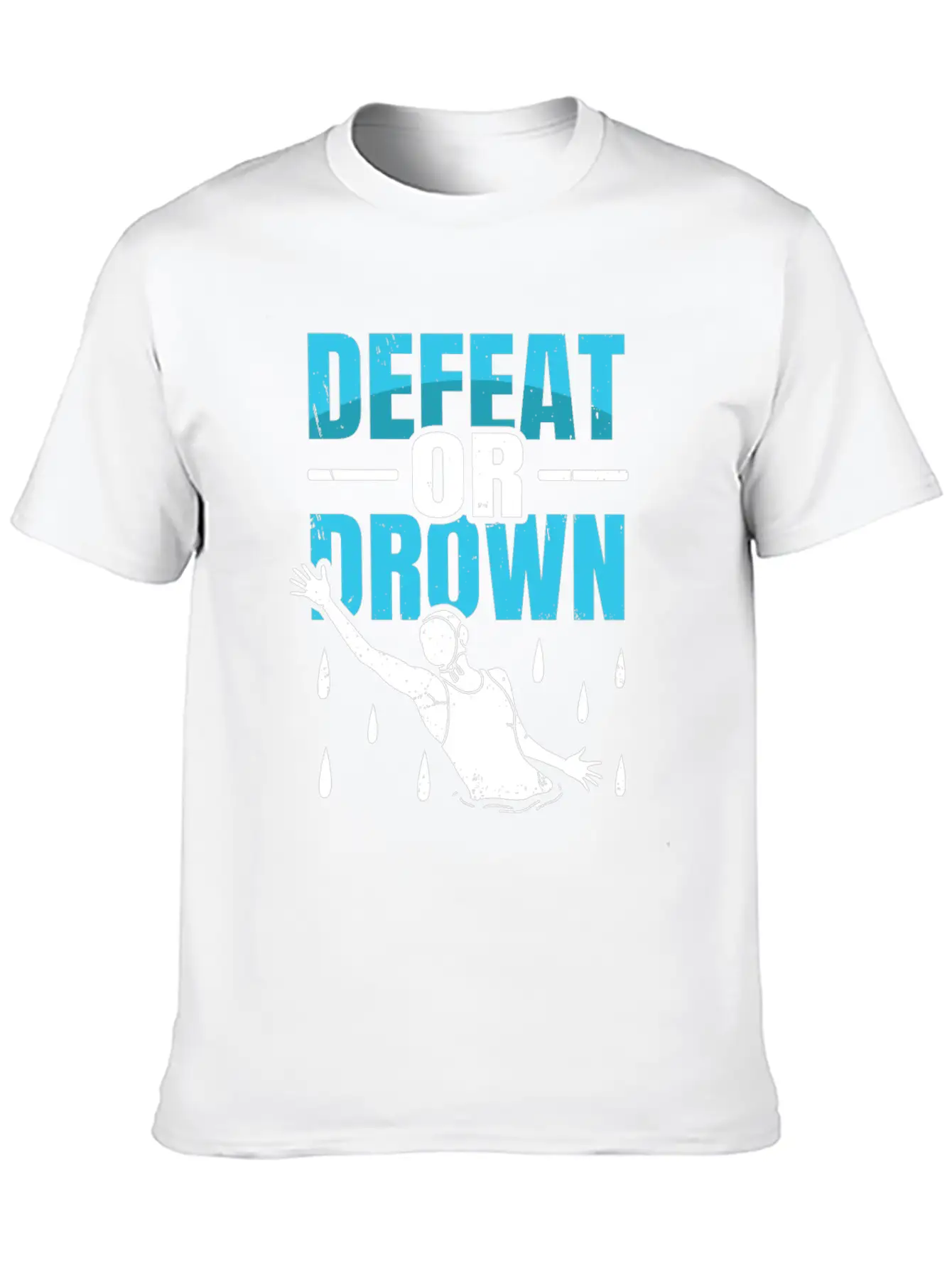 Defeat Or Drown Quote For A Water Polo Swimmer Unisex Short Sleeve Soft Cotton T-Shirt – Casual Everyday Wear
