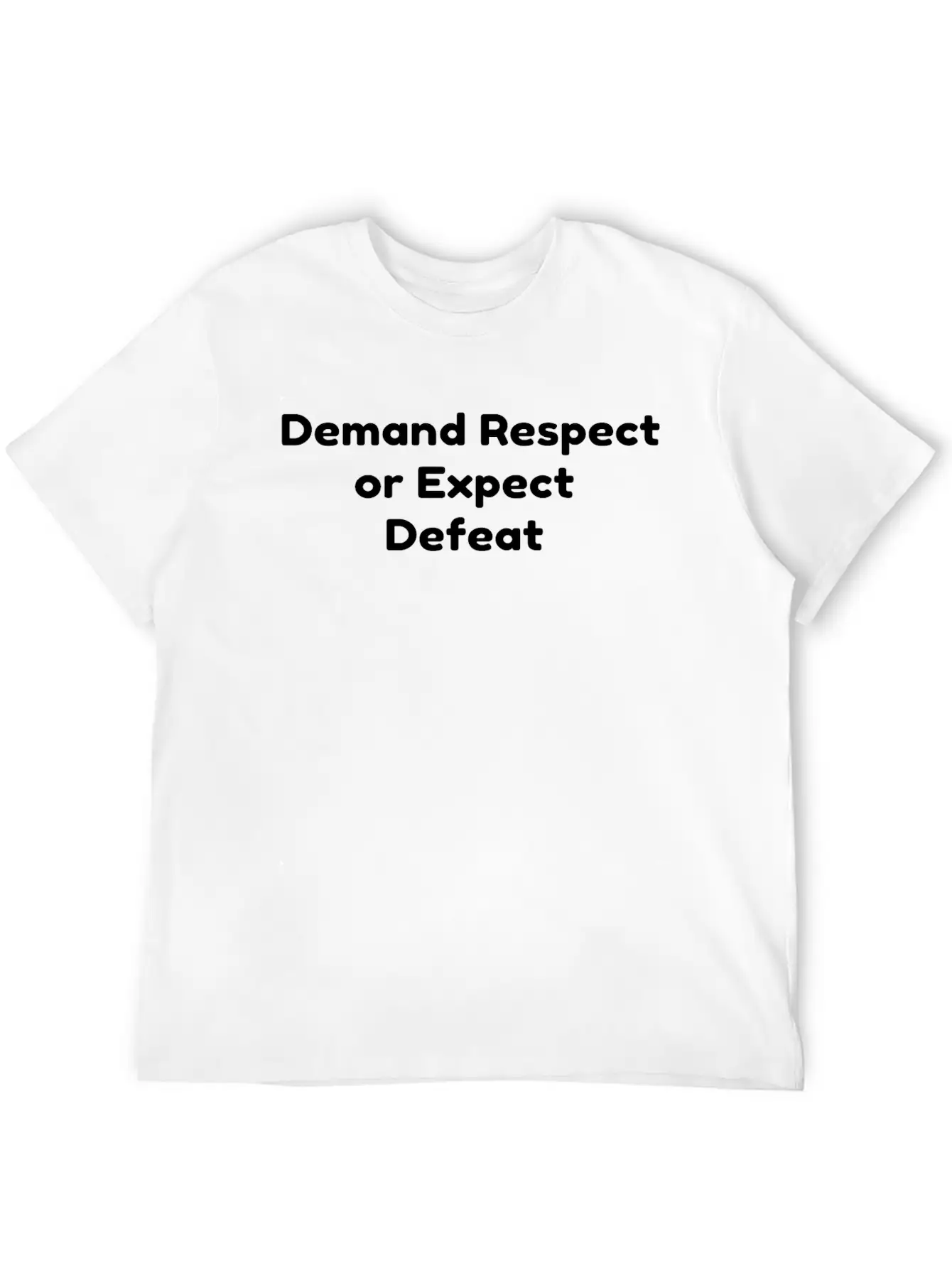 Demand Respect Or Expect Defeat Unisex Short Sleeve Soft Cotton T-Shirt – Casual Everyday Wear