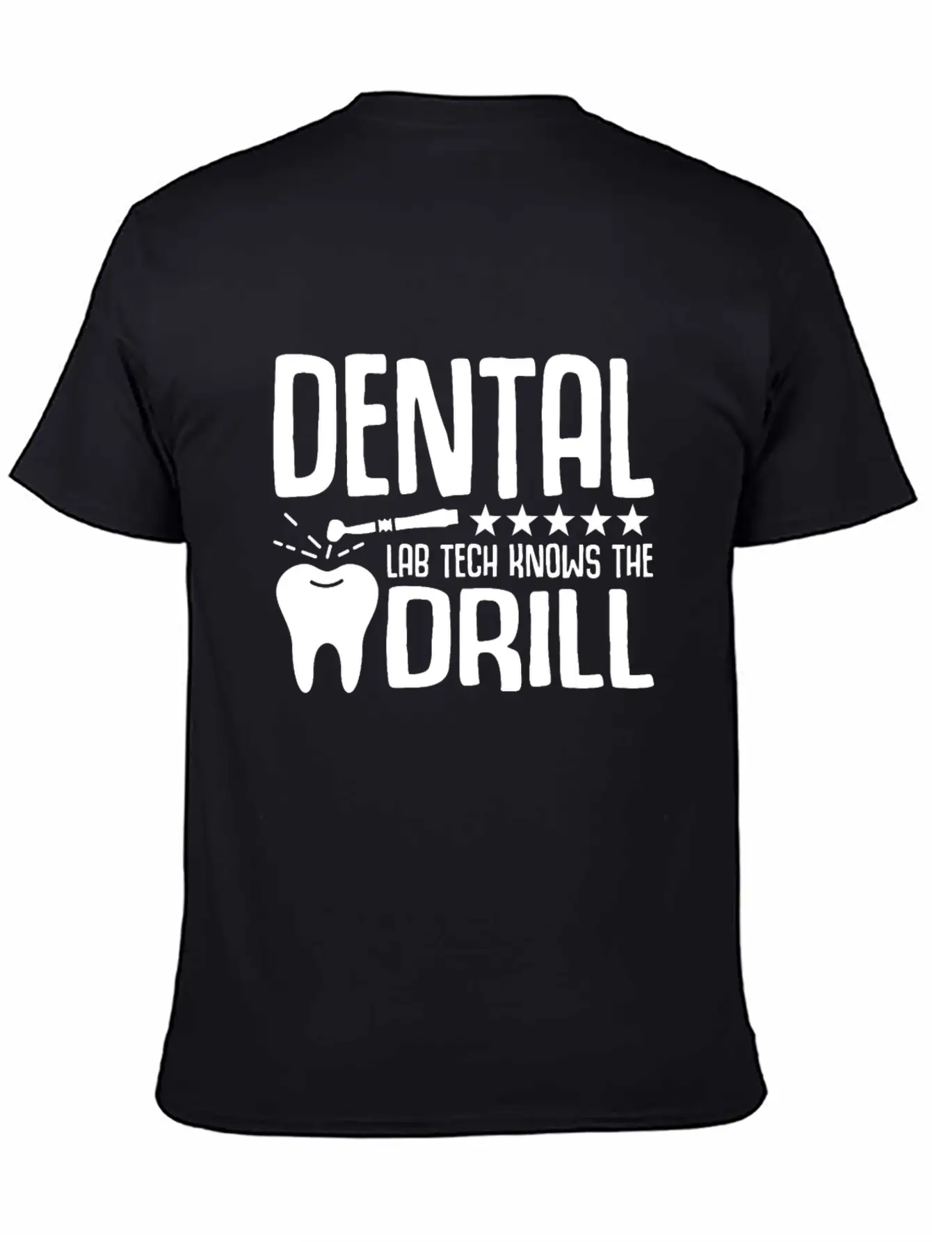 Dental Lab Tech Knows The Drill Stylish Everyday T-Shirt – Unisex Basic Cotton Tee