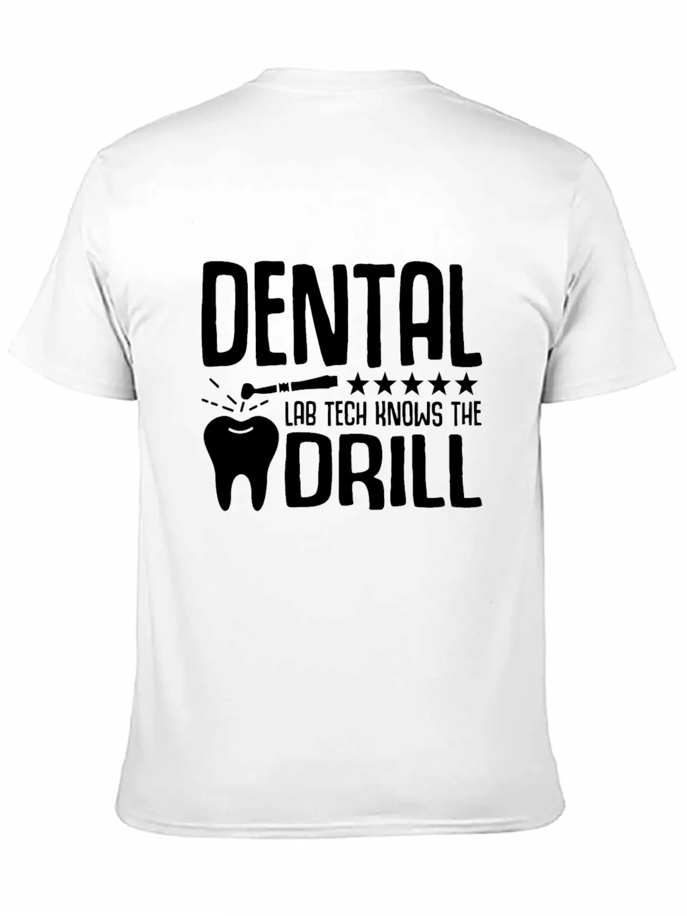 Dental Lab Tech Knows The Drill Stylish Everyday T-Shirt – Unisex Basic Cotton Tee