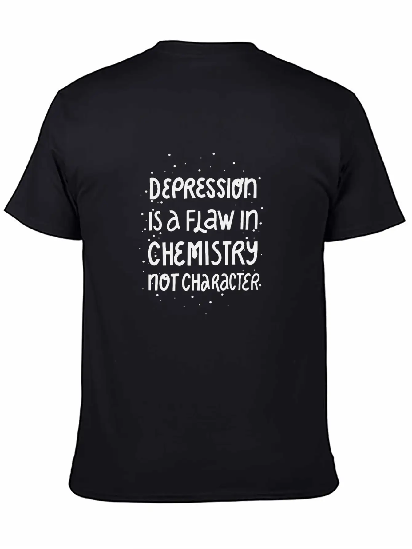 Depression Is A Flaw In Chemistry Not Character Basic Graphic T-Shirt – Daily Comfort In Soft Cotton