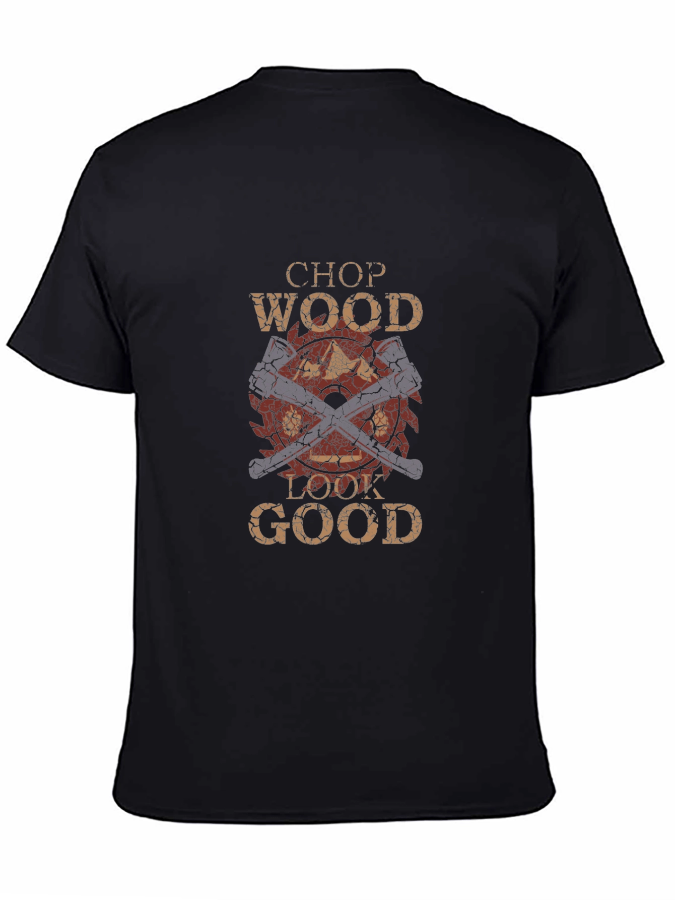 Chop Wood Look Good Graphic Tee