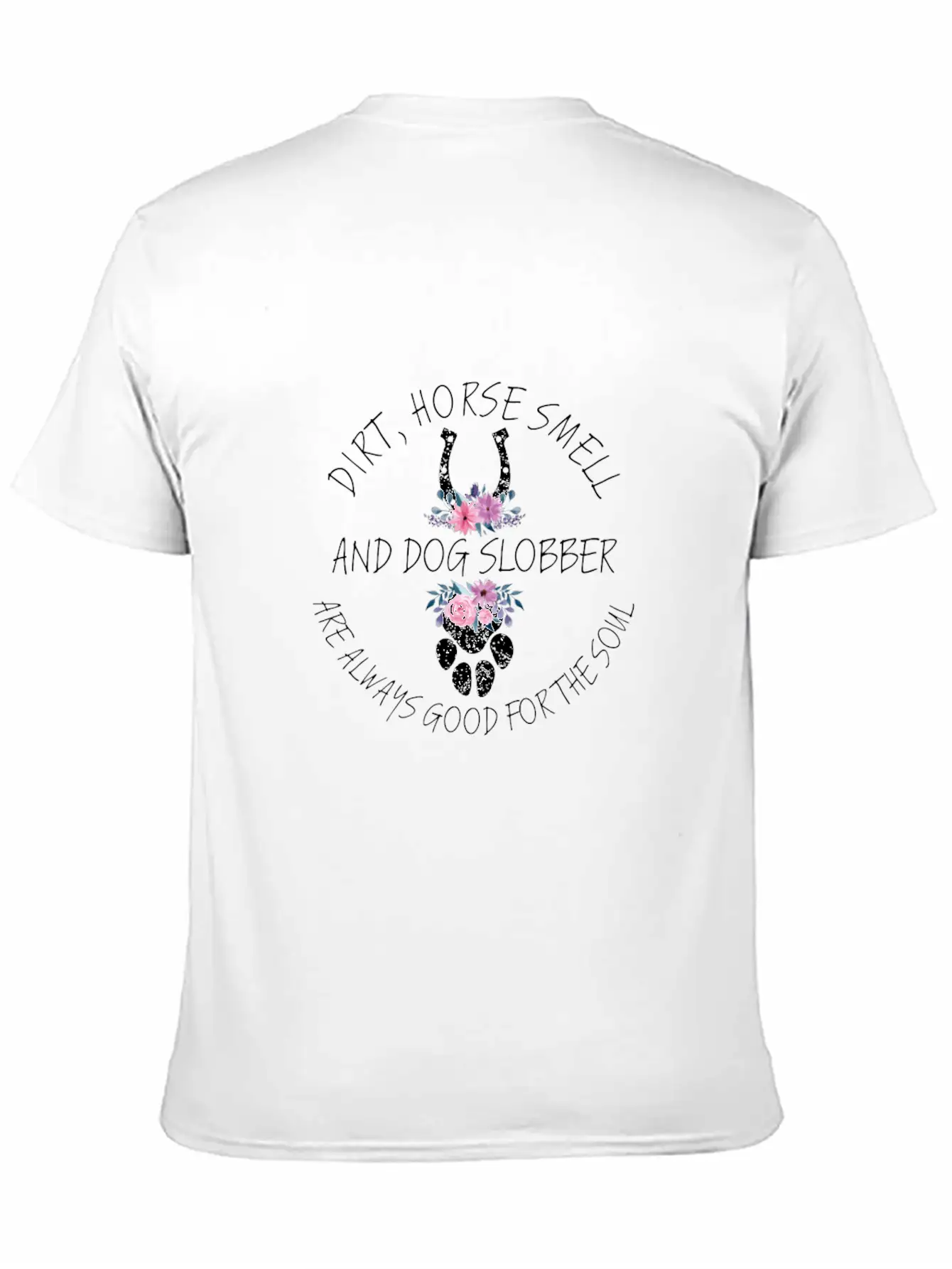 Dirt Horse Smell Dog Slobber Equestrian Horse Love Unisex Short Sleeve Soft Cotton T-Shirt – Casual Everyday Wear